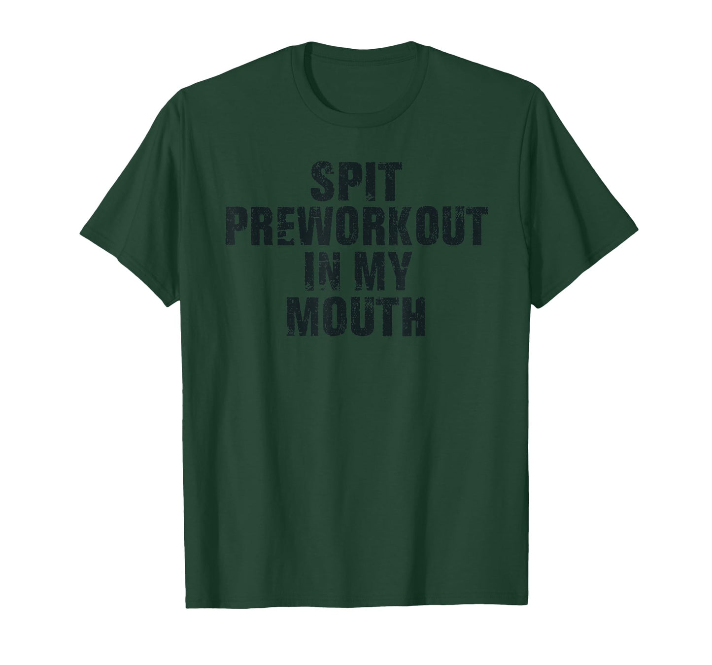 Spit Preworkout In My Mouth Vintage Distressed Funny Gym T-Shirt
