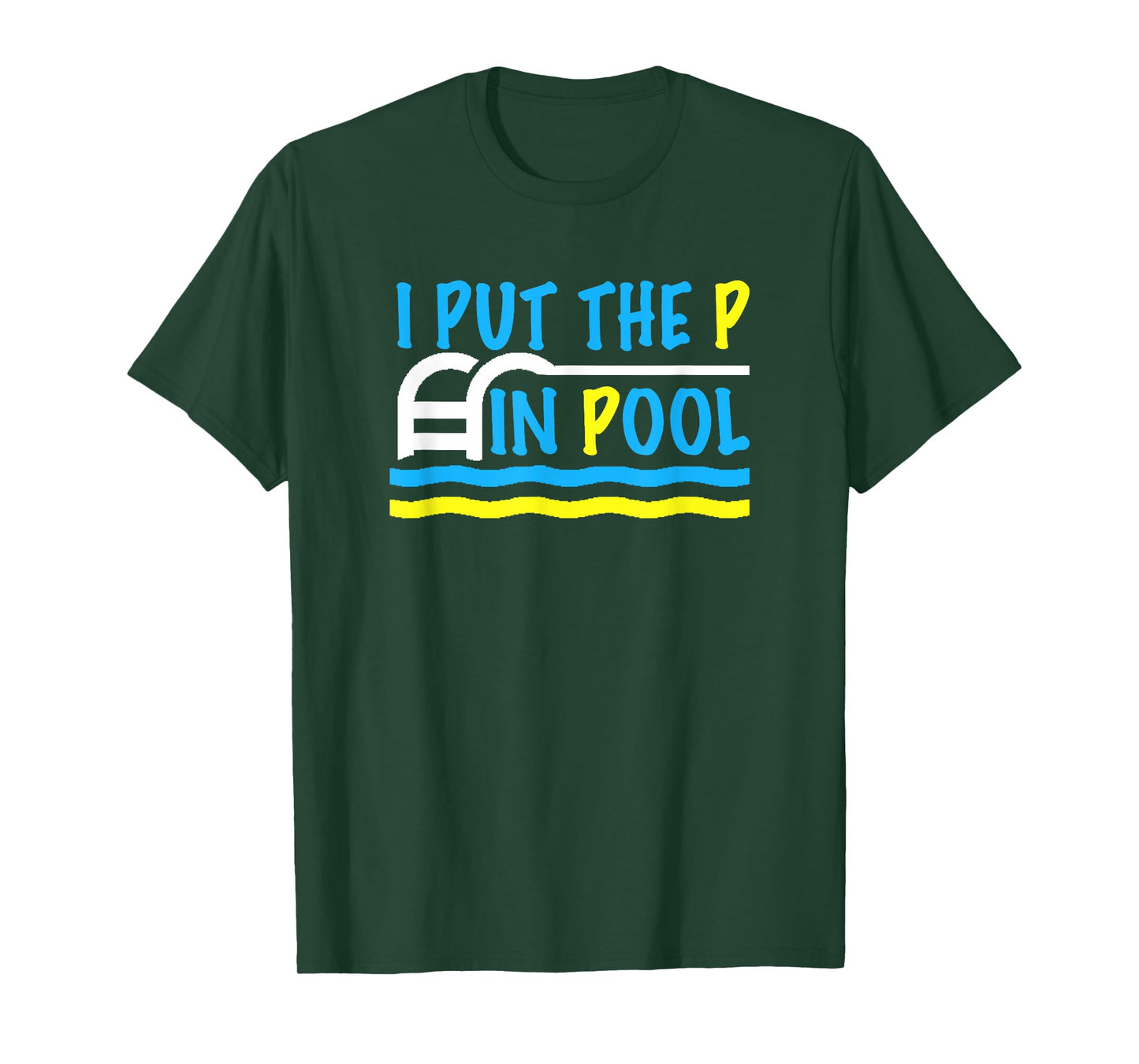I Put the P in Pool Funny Swimming Swimmer T-Shirt T-Shirt