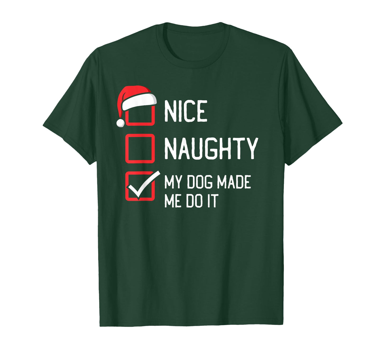 Nice Naughty List My Dog Made Me Do It Christmas T-Shirt for Men Women Kids
