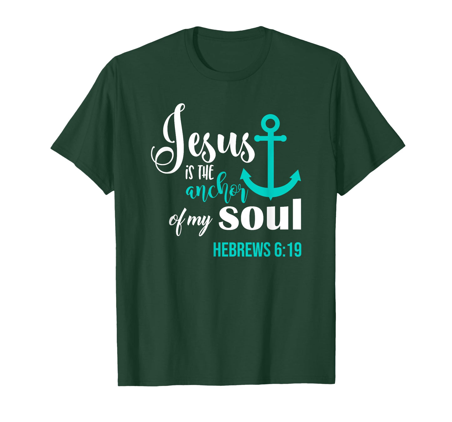 Jesus Is The Anchor Of My Soul Christian T-Shirt T-Shirt