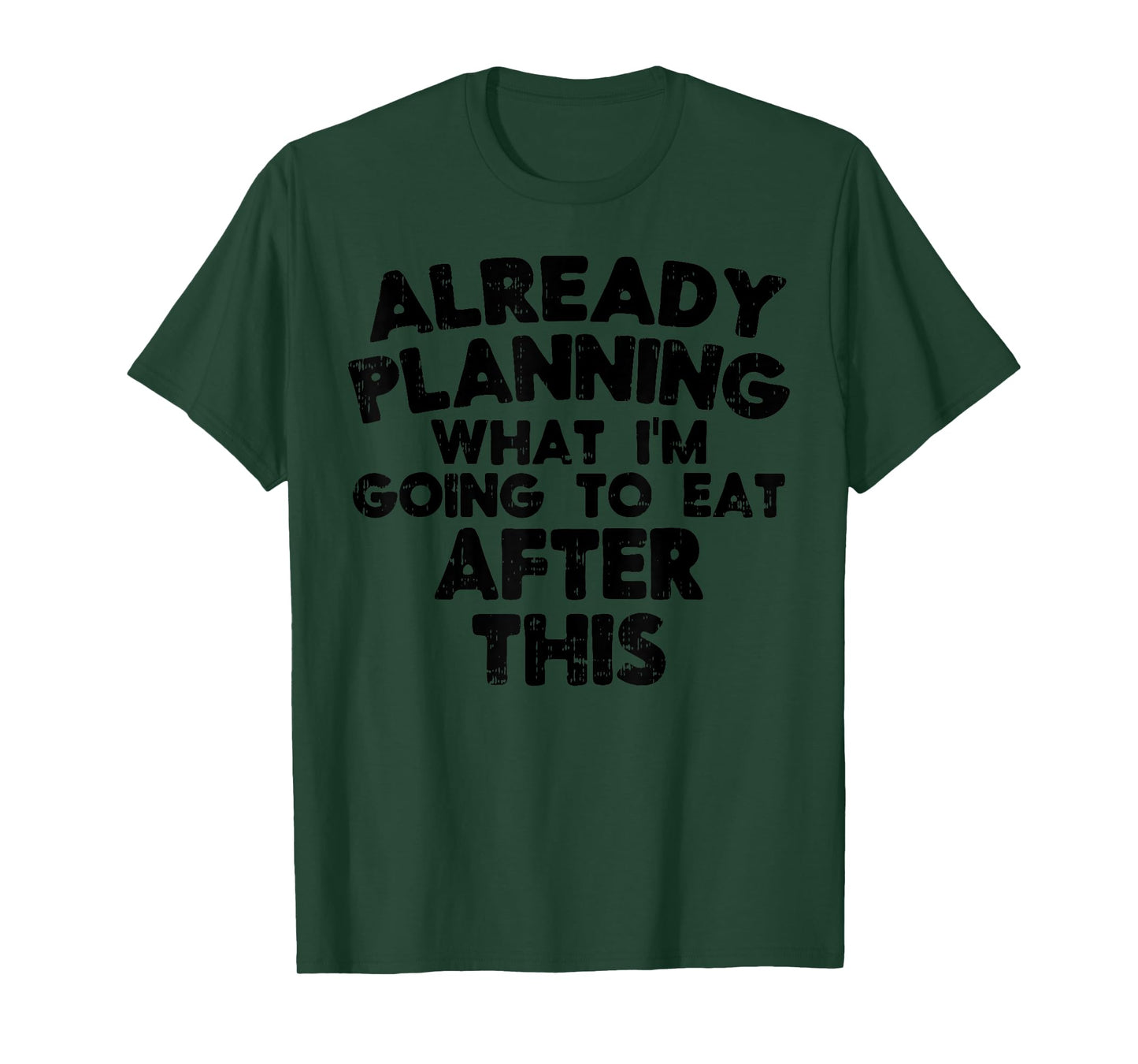 Already Planning What To Eat After This Funny Workout Women T-Shirt