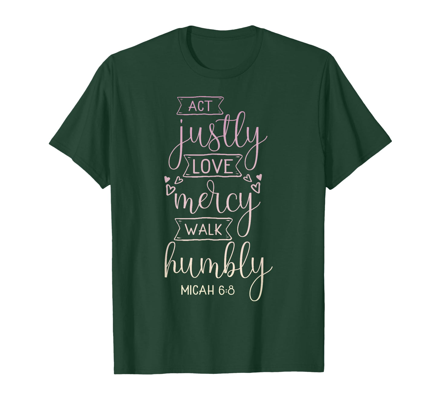 Act justly, love mercy, walk humbly T-Shirt