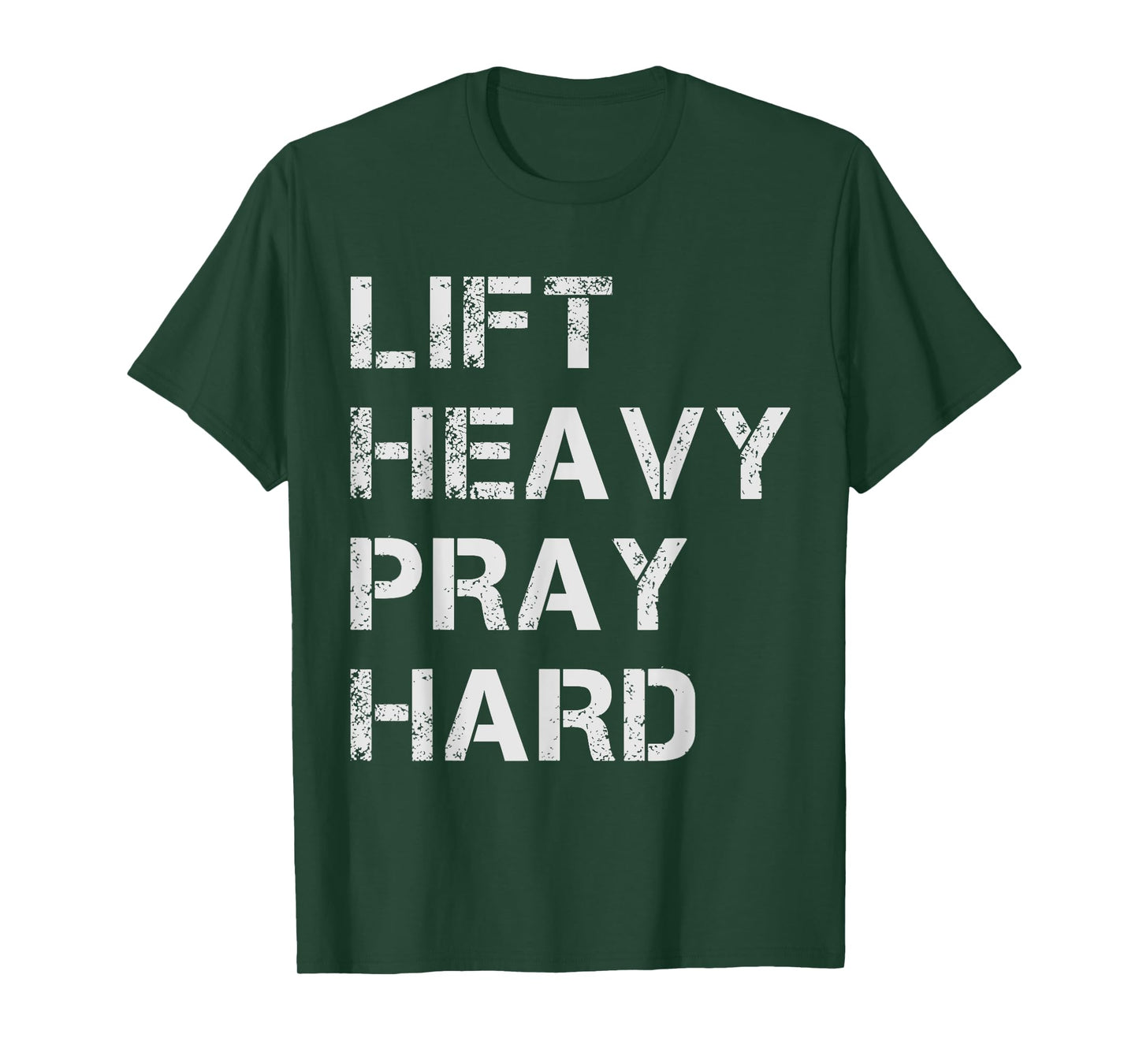 Lift Heavy Pray Hard Weightlifting & Bodybuilding Deadlift T-Shirt