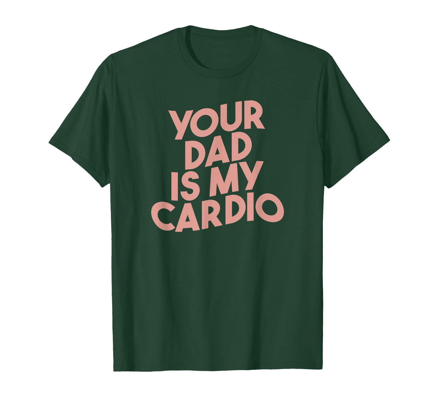 Funny Saying Sarcastic Vintage Your dad is my cardio T-Shirt