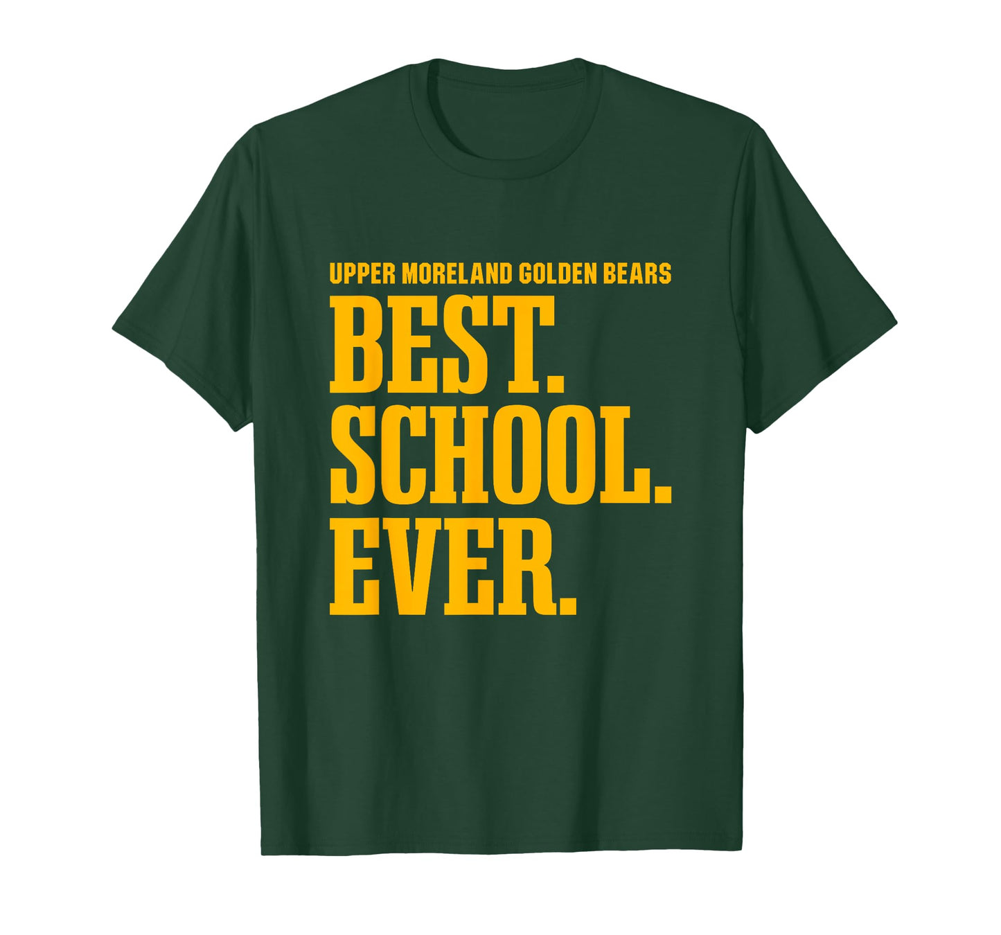 Upper Moreland Golden Bears Best Ever HS T-Shirt