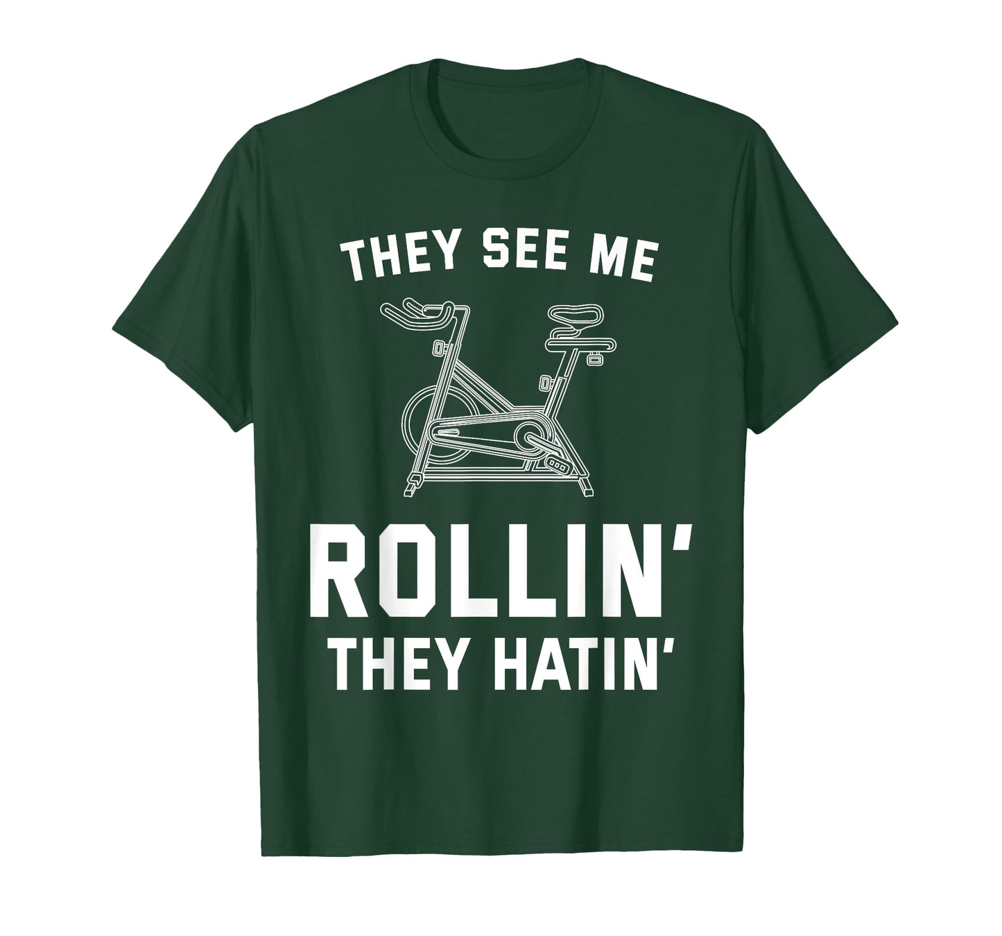 They See Me Rollin They Hatin Spin Class Funny Spinning Gym T-Shirt