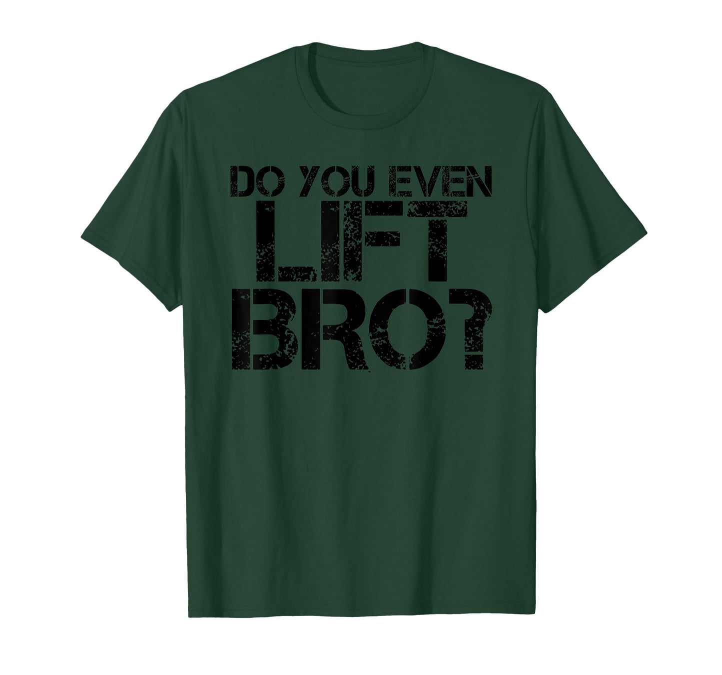 DO YOU EVEN LIFT BRO? Funny Gym Fit Sports Gift Idea T-Shirt