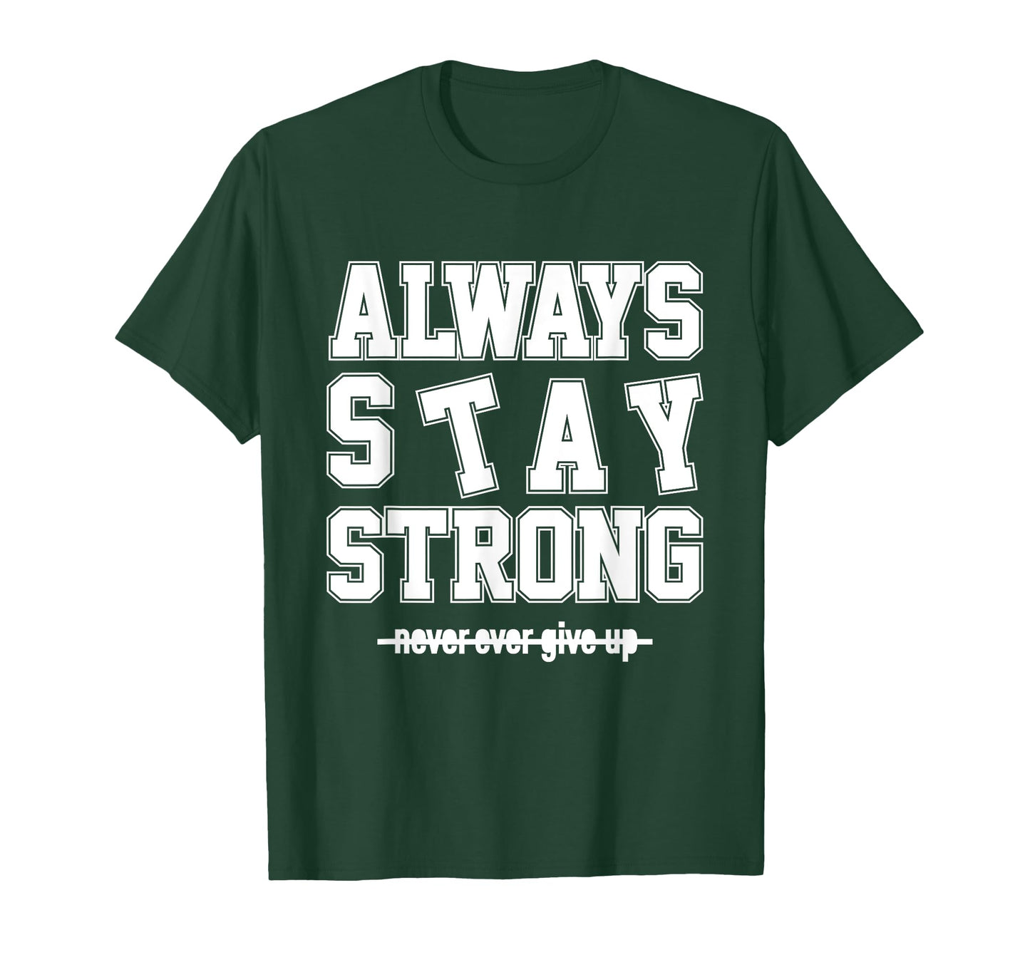 Always Stay Strong Cool Illustration Quotes Graphic Designs T-Shirt