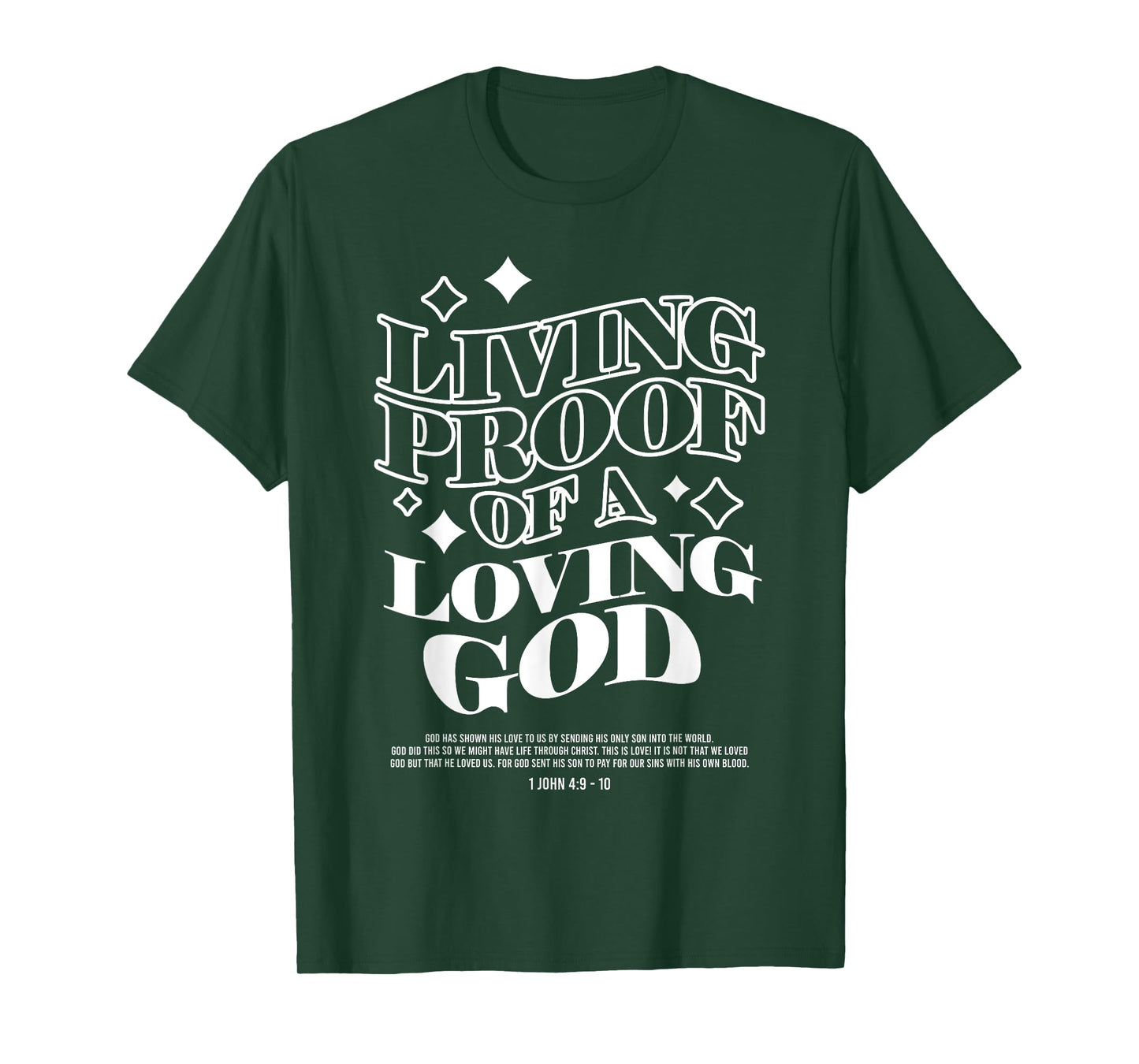Living Proof of a Loving God Jesus Christian bible verse T-Shirt