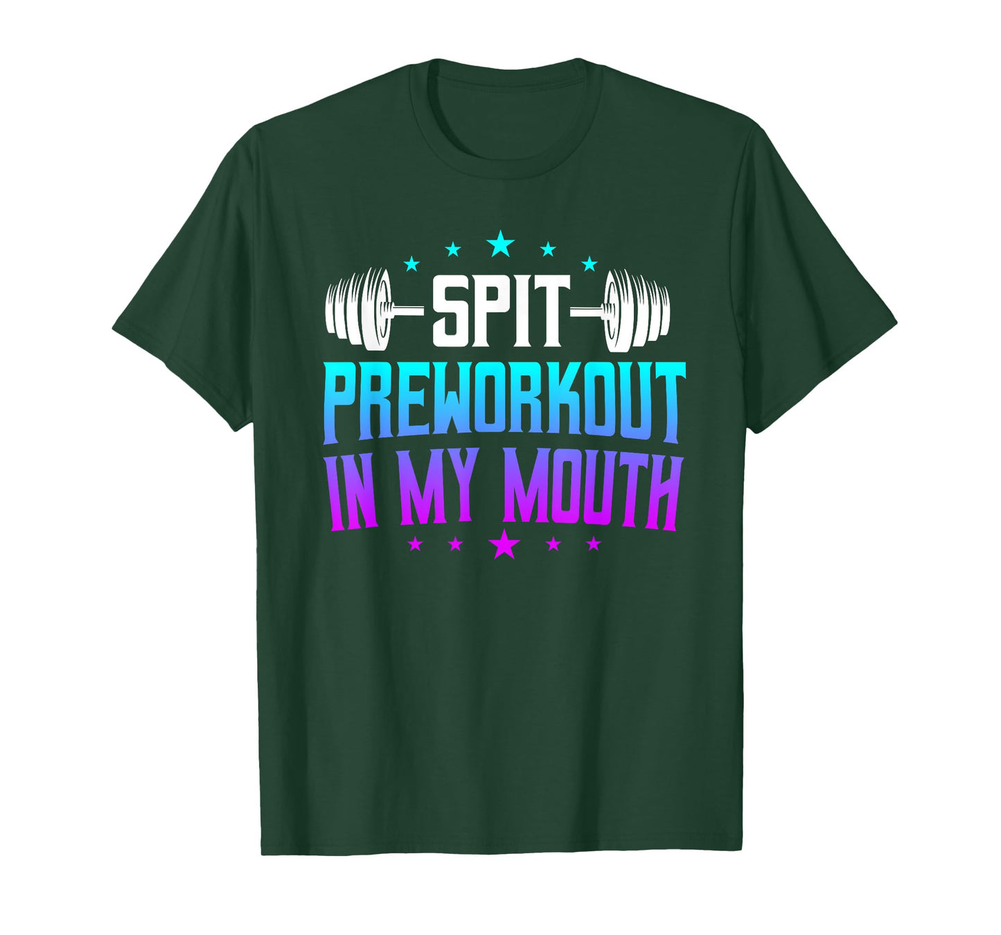 Spit Preworkout In My Mouth Funny Mens Womens T-Shirt