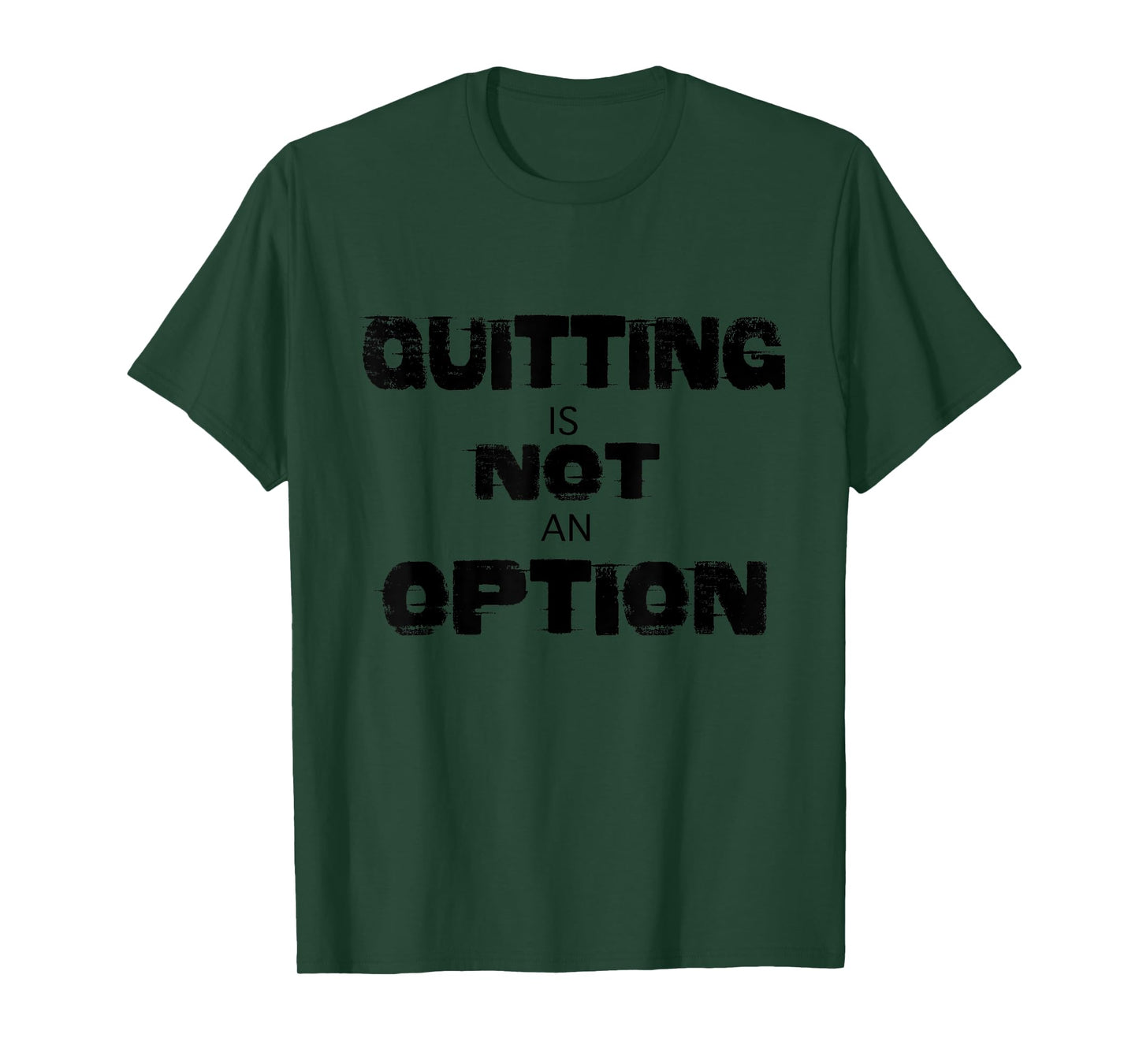 Motivational T-Shirt Quitting is Not an Option T-Shirt