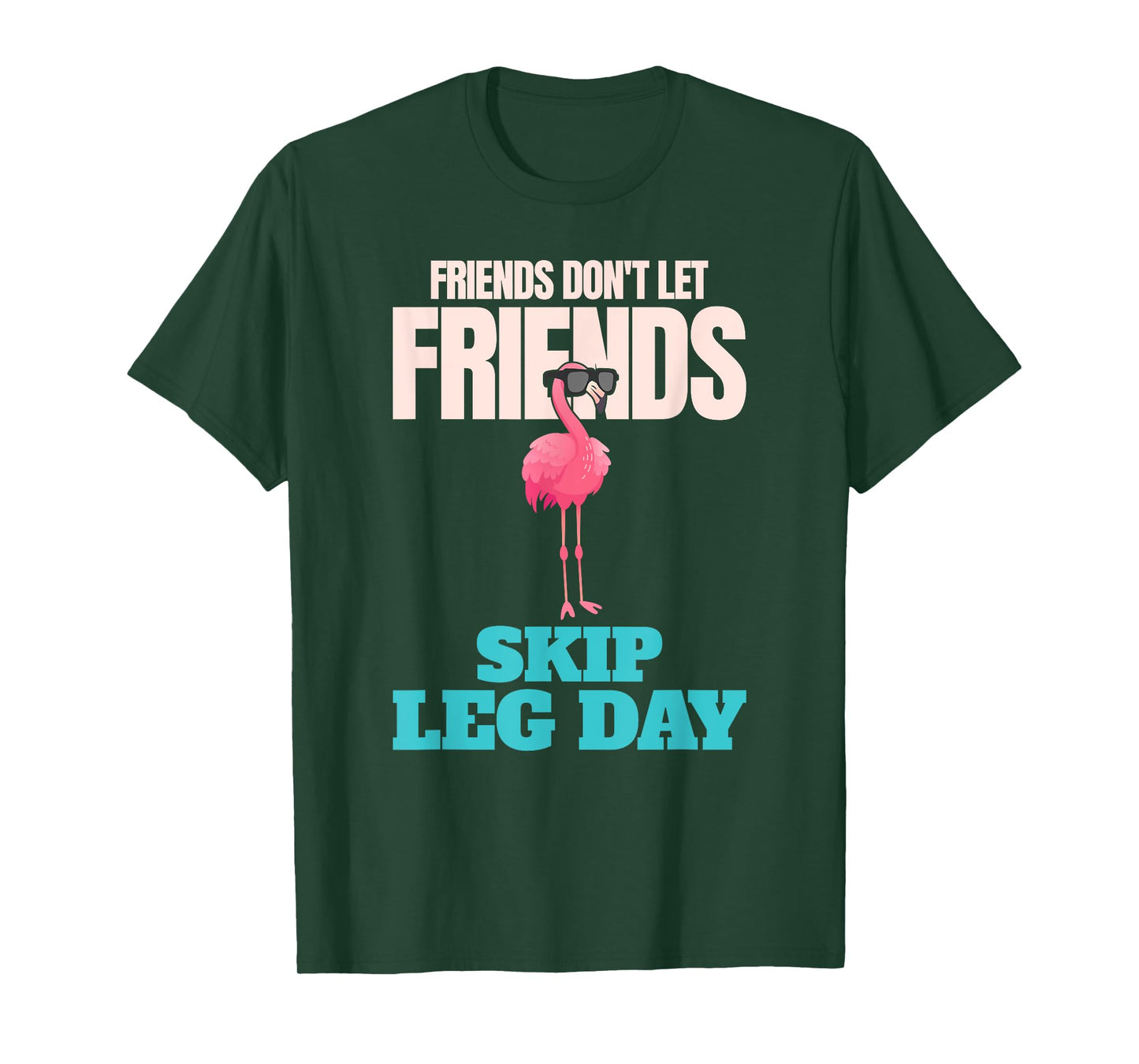 Friends Don't Let Friends Skip Leg Day Funny Bodybuilding T-Shirt