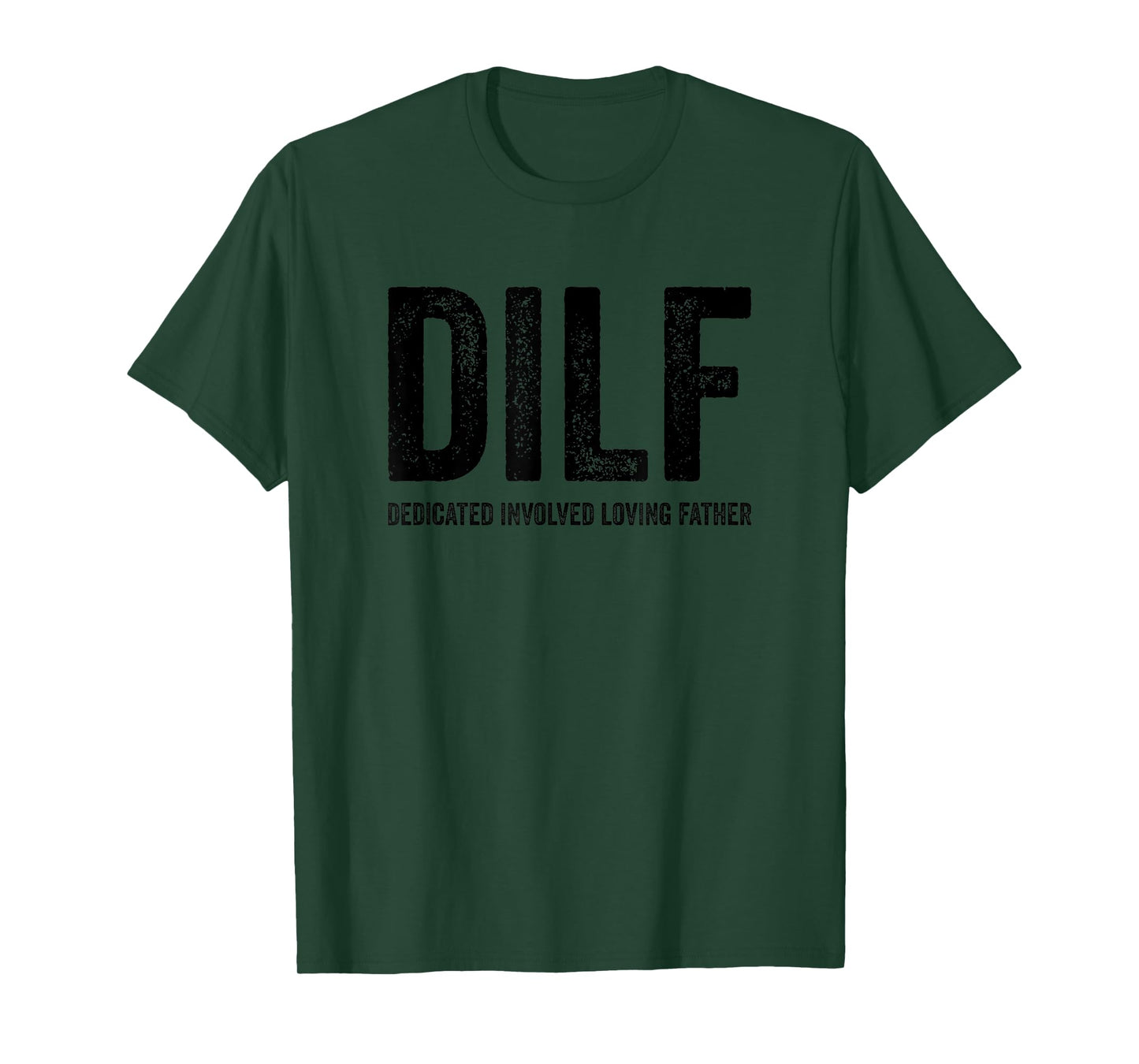 DILF Dedicated Involved Loving Father Funny Handsome Hot Dad T-Shirt