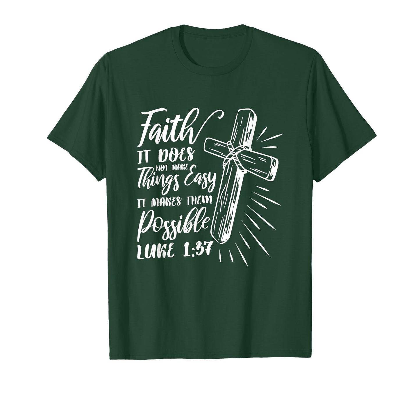 Faith It Does Not Make Things Easy It Makes Them Possible T-Shirt