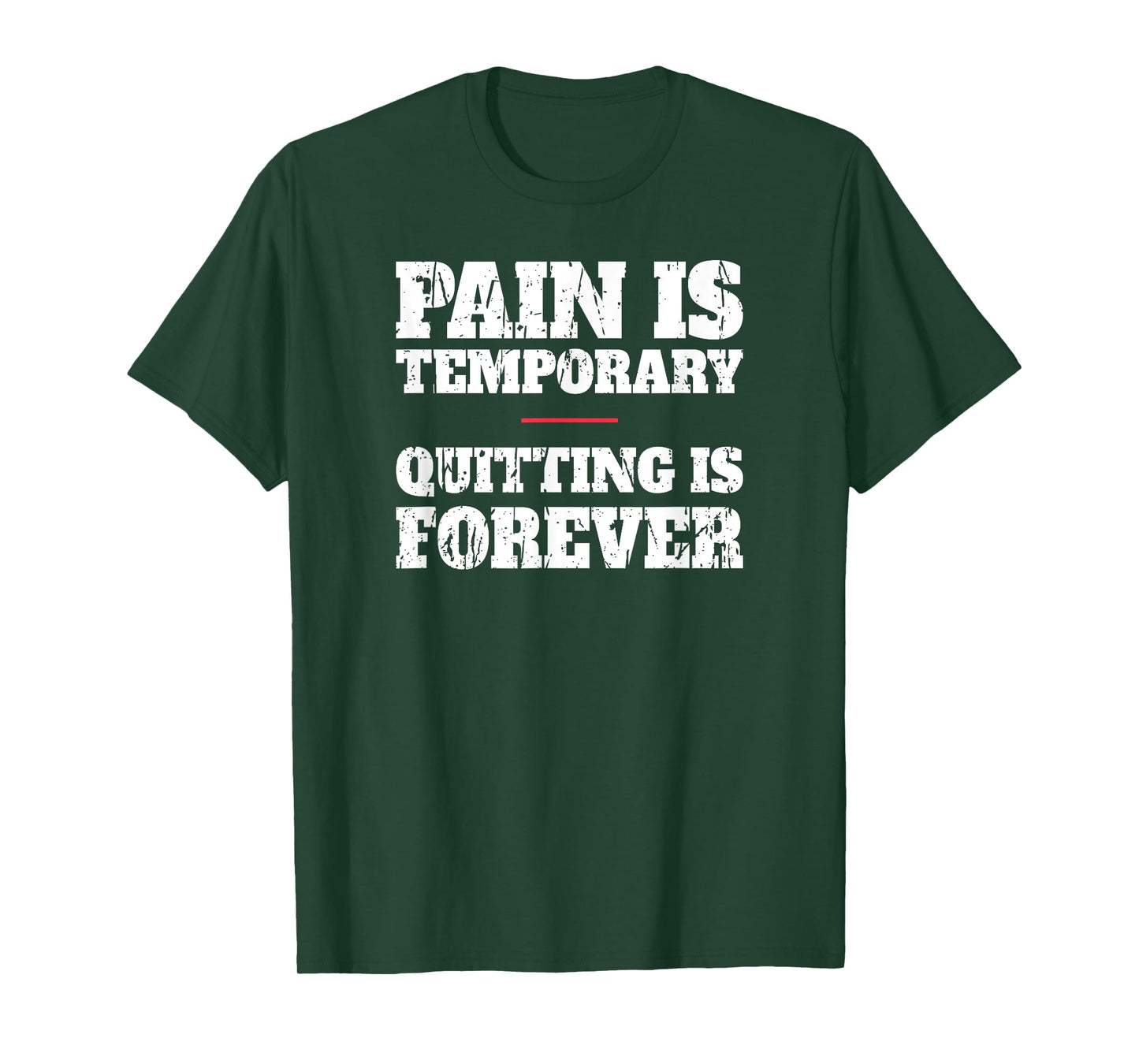 Pain Is Temporary Quitting Is Forever - Motivational Workout T-Shirt