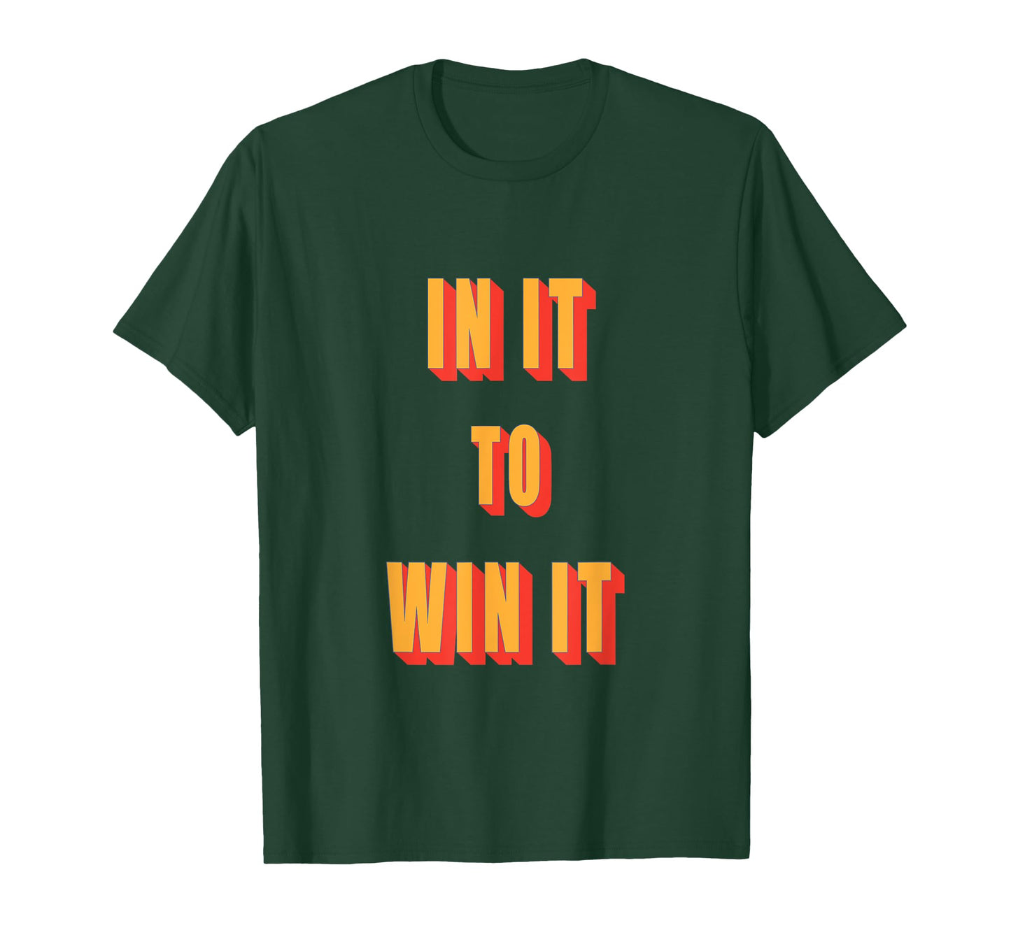 In It To Win It T Shirt T-Shirt