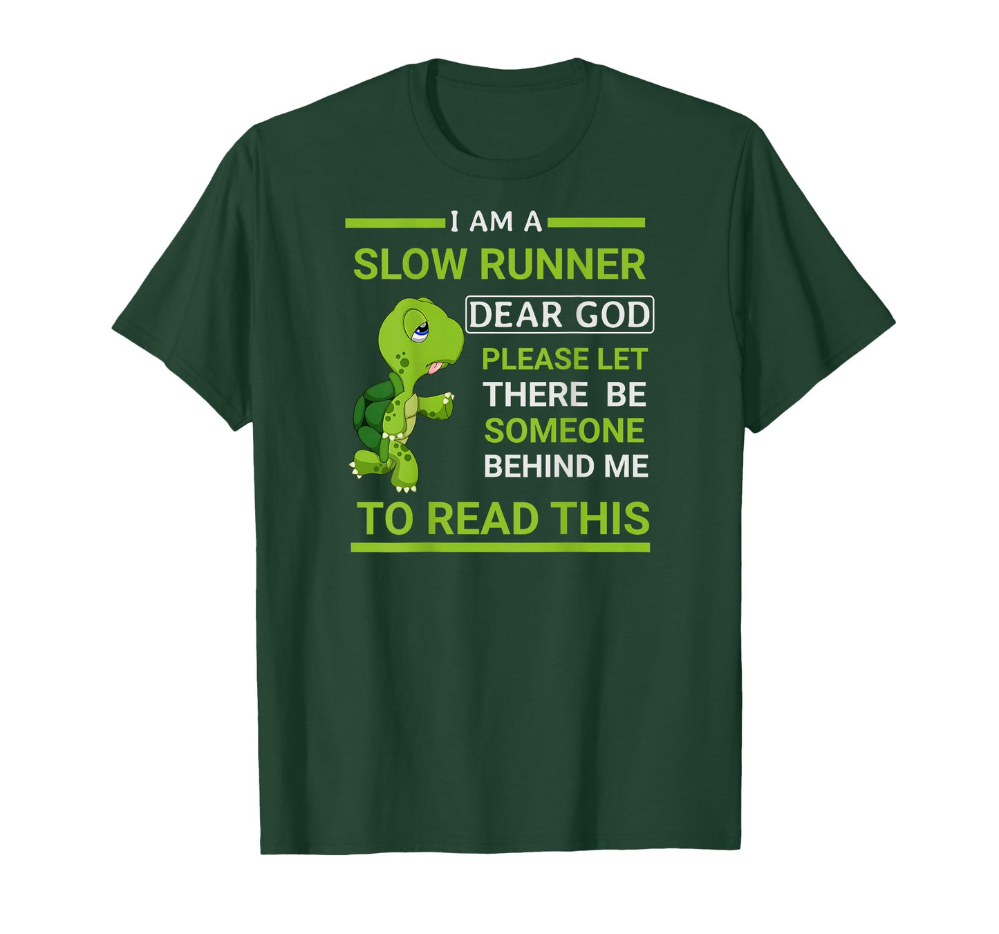 I Am Slow Runner Dear God Please Let There Be Someone (back) T-Shirt