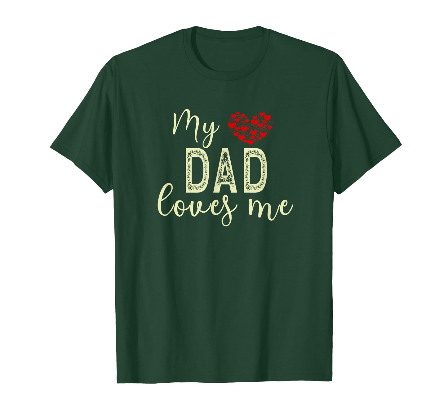 My Dad Loves Me T-Shirt