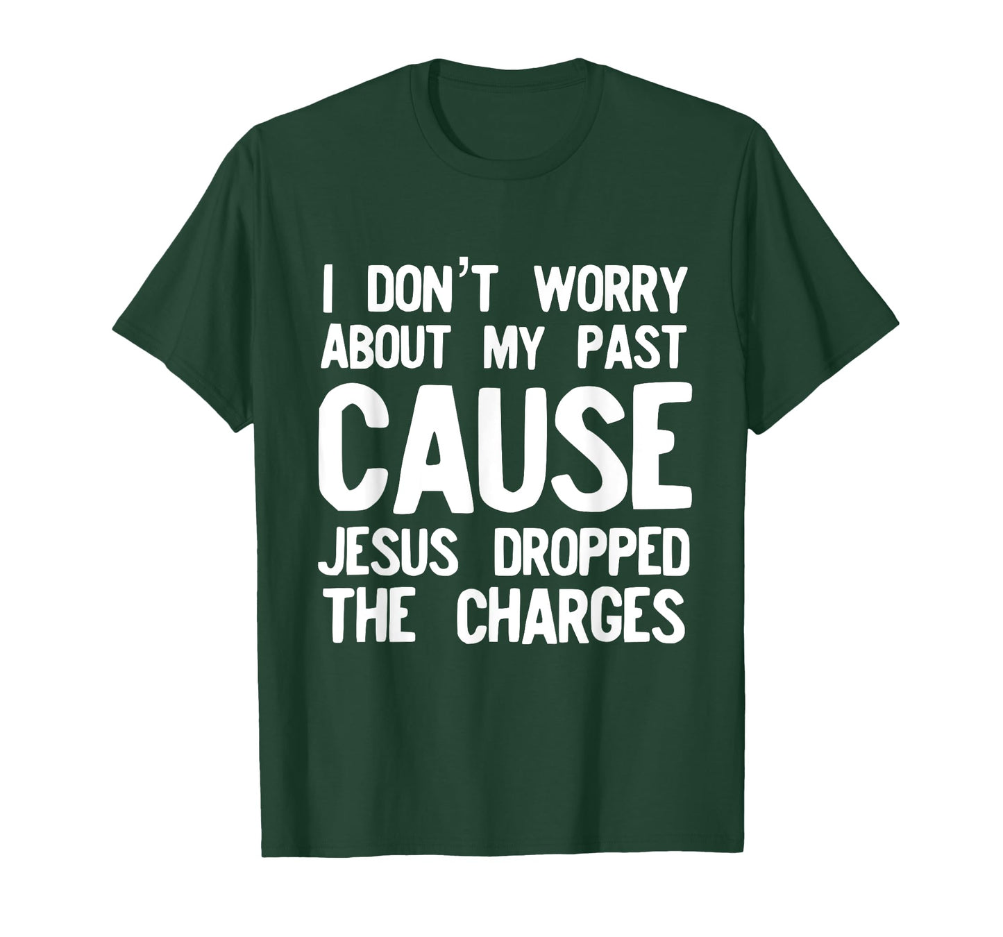 Jesus Dropped the Charges Religious Love God T-Shirt