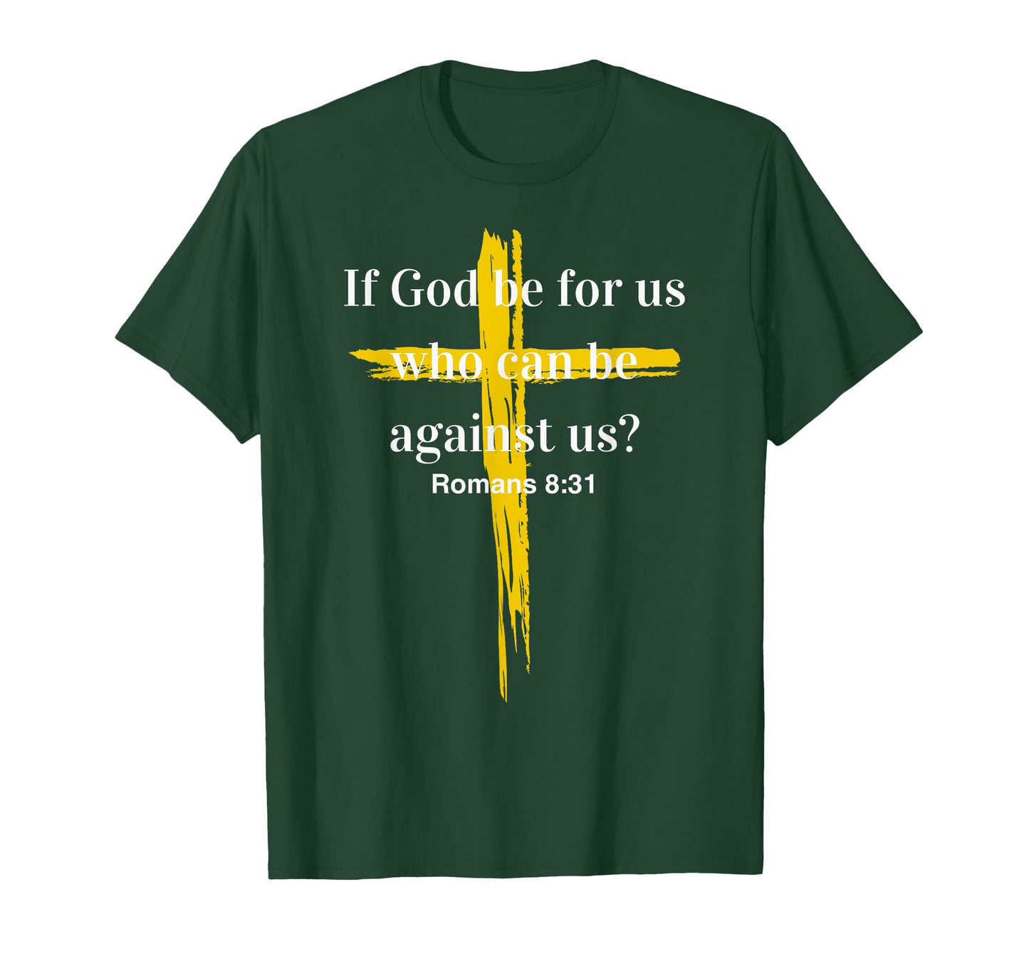 Romans 8:31 If God is for us - Bible Verse Divine Protection T-Shirt