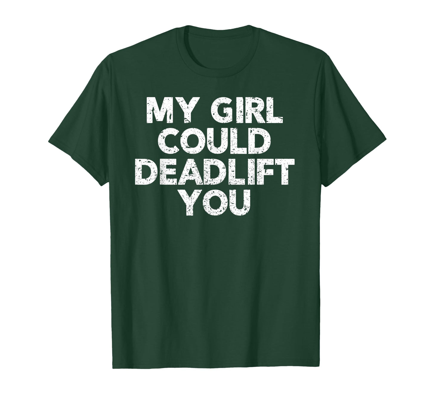 Gym Shirt For Boyfriend - My Girl Could Deadlift You