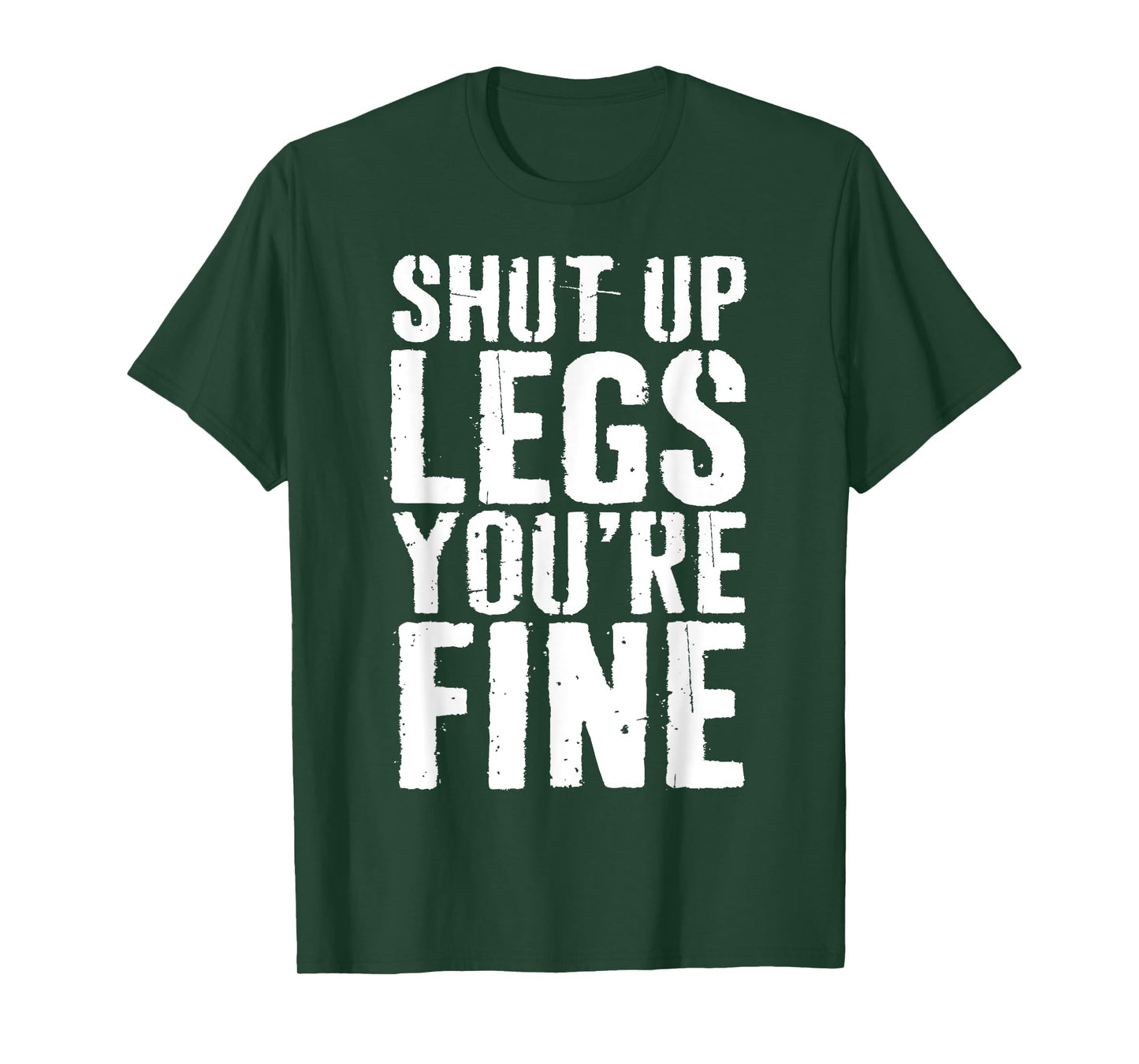 Shut Up Legs You're Fine Shirt Leg Day Cardio Runner T-Shirt