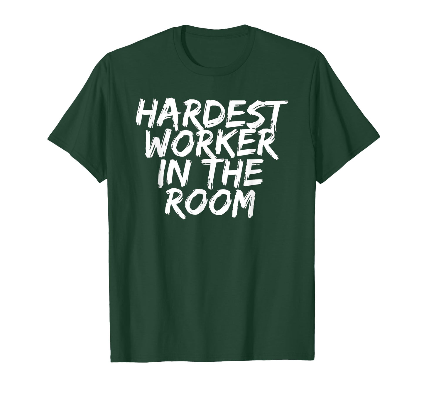 Gym Motivation Tshirt Hardest Worker In The Room T-Shirt
