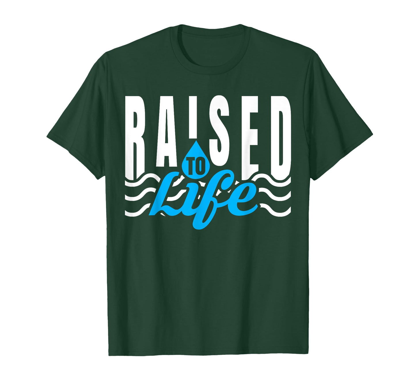 Raised To Life - Gift for Christian Water Baptism T-Shirt