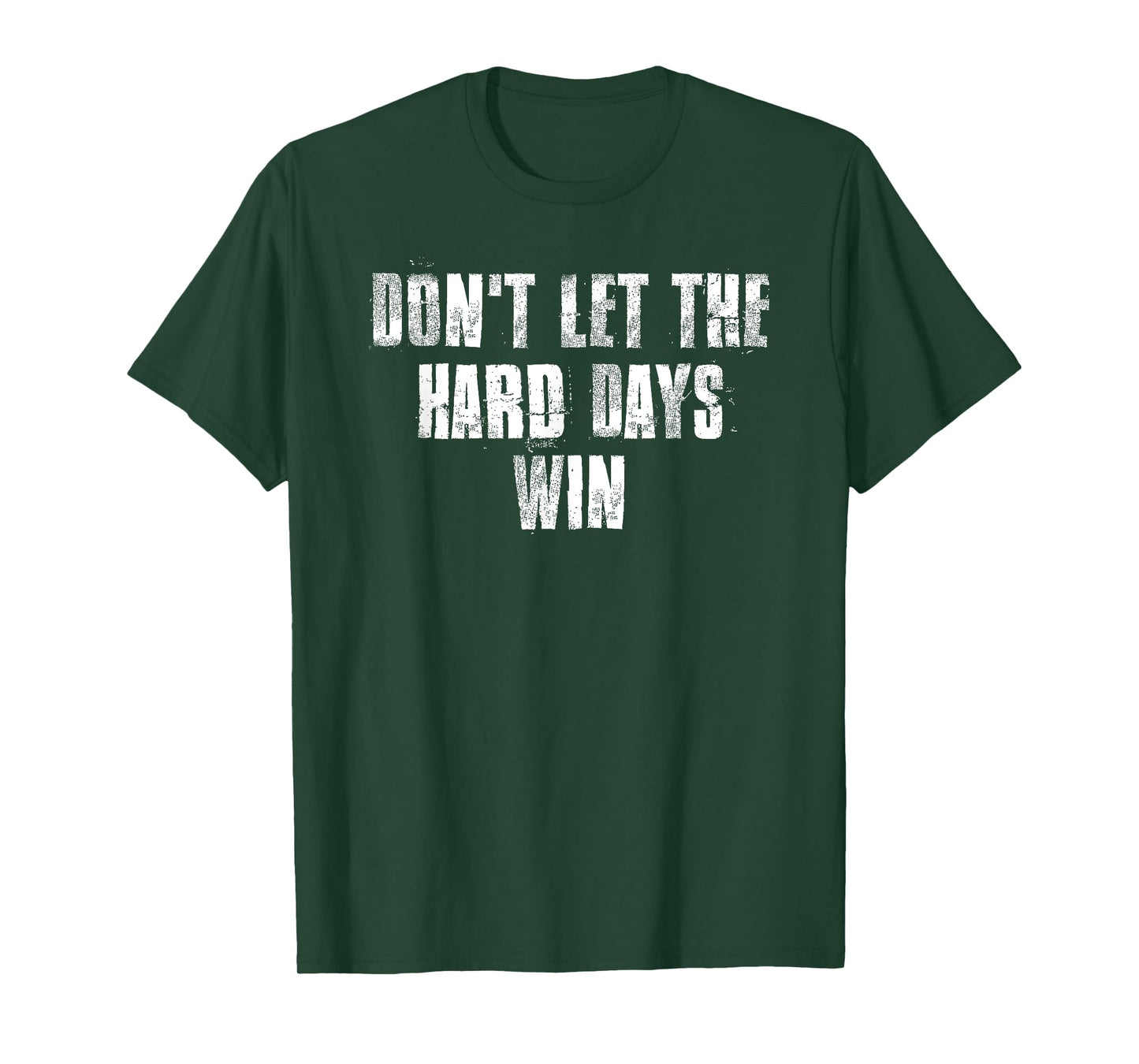 Don't Let The Hard Days Win Motivational Gym Fitness Workout T-Shirt