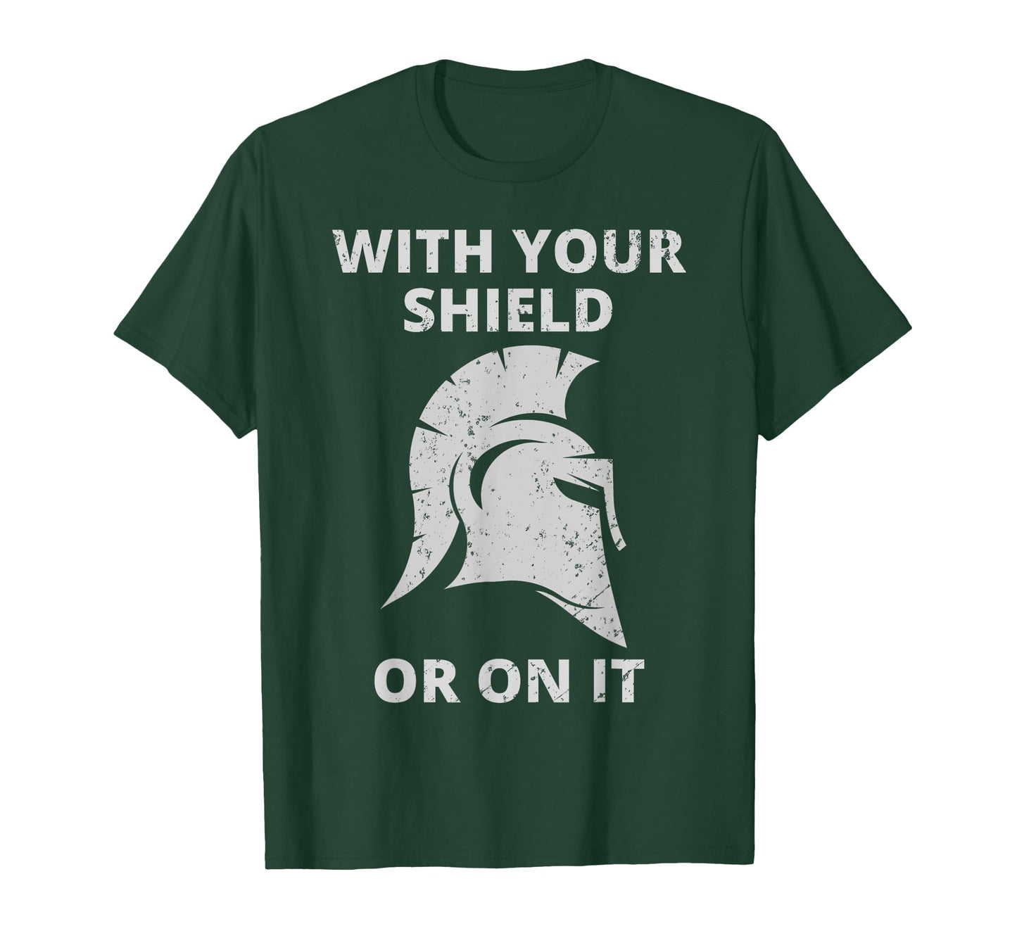 Spartan Warrior Helmet: With Your Shield Or On It T-Shirt