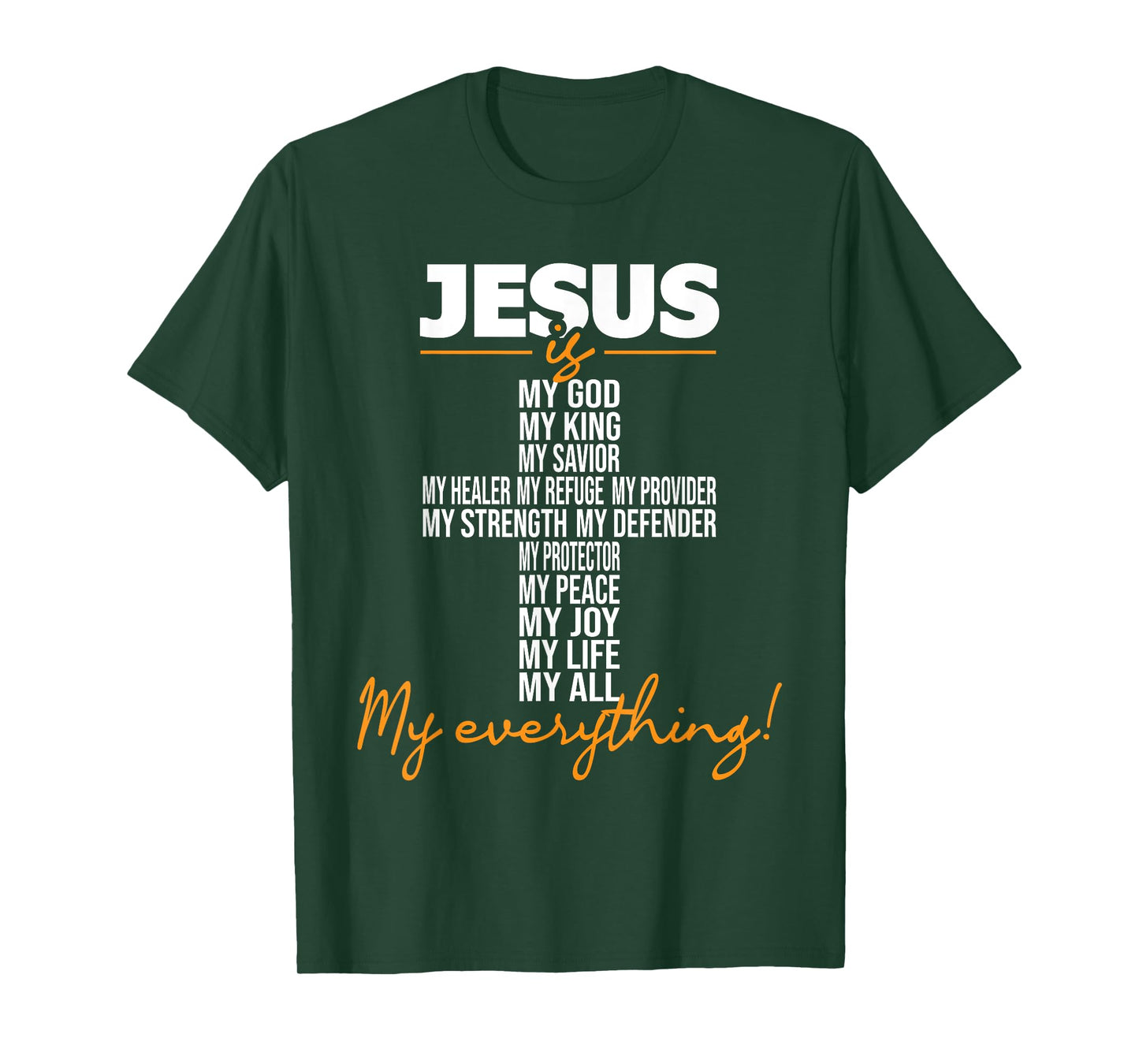 Jesus Is My Everything - Christian Religious Bible Church T-Shirt