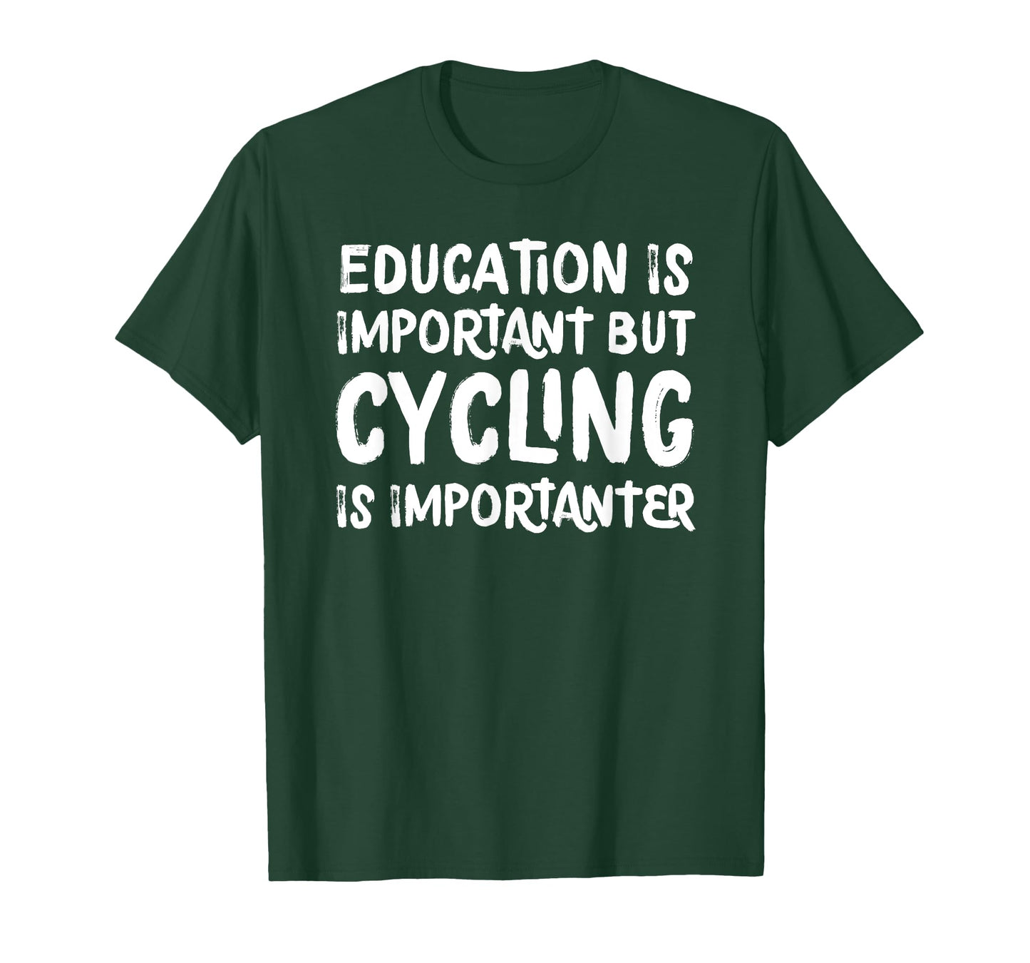 Education Is Important But Cycling Is Importanter Funny T-Shirt