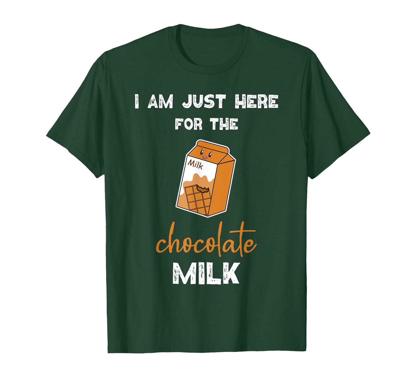 Chocolate Milk Shirt Just Here for the Chocolate Milk T-Shirt