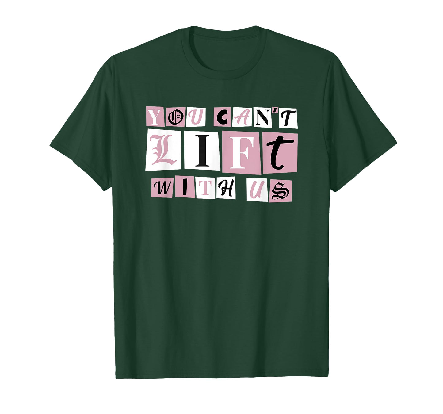 Funny Gym Weight Lifting You Can't Lift With Us T-Shirt
