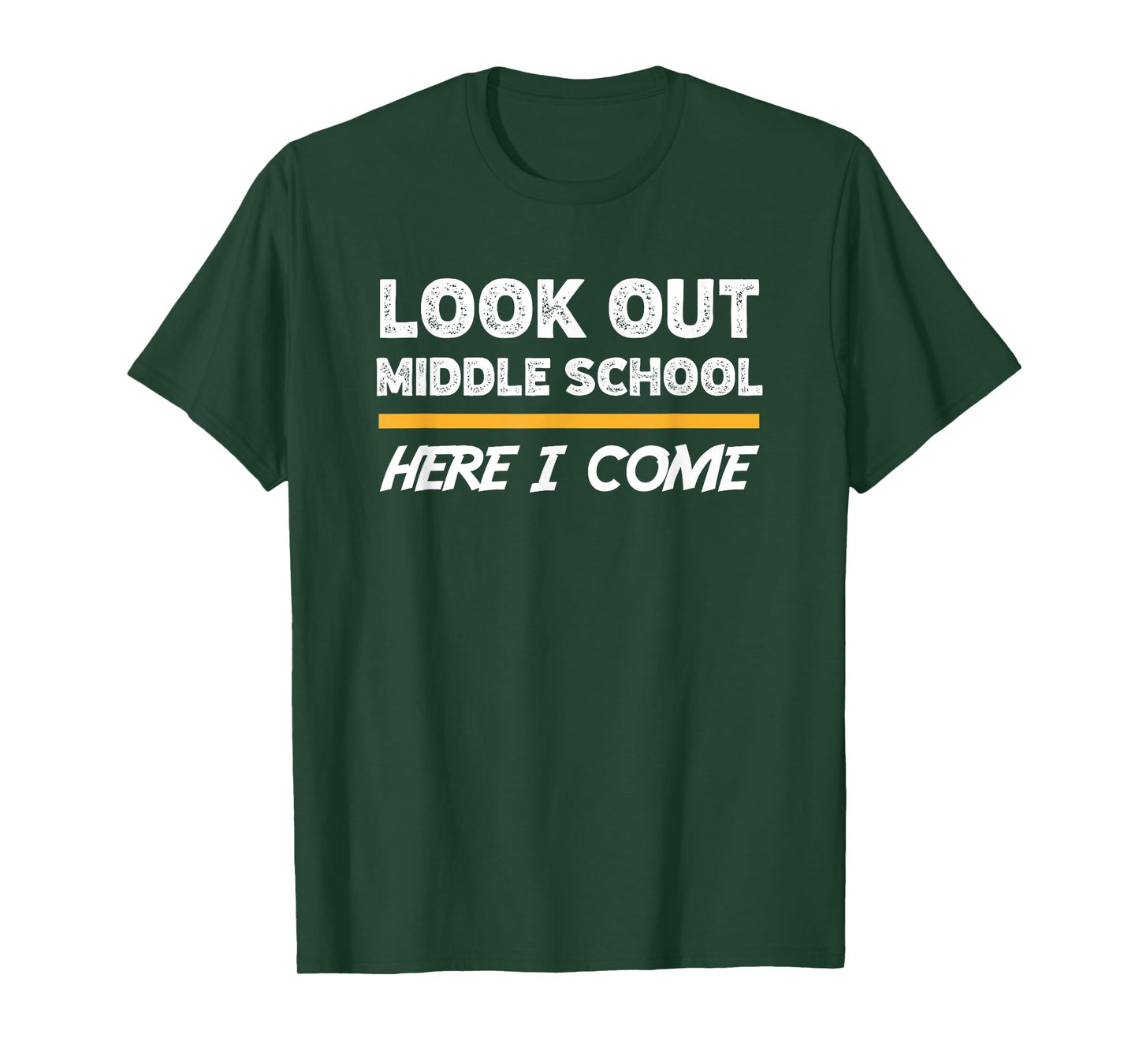Look out middle school here i come T-Shirt