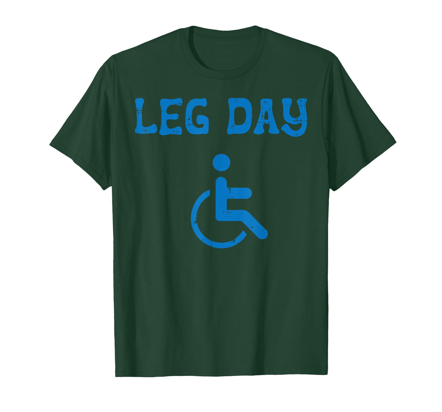 Gym Leg Day Pwd Handicapped Wheelchair Fun Workout Men Women T-Shirt