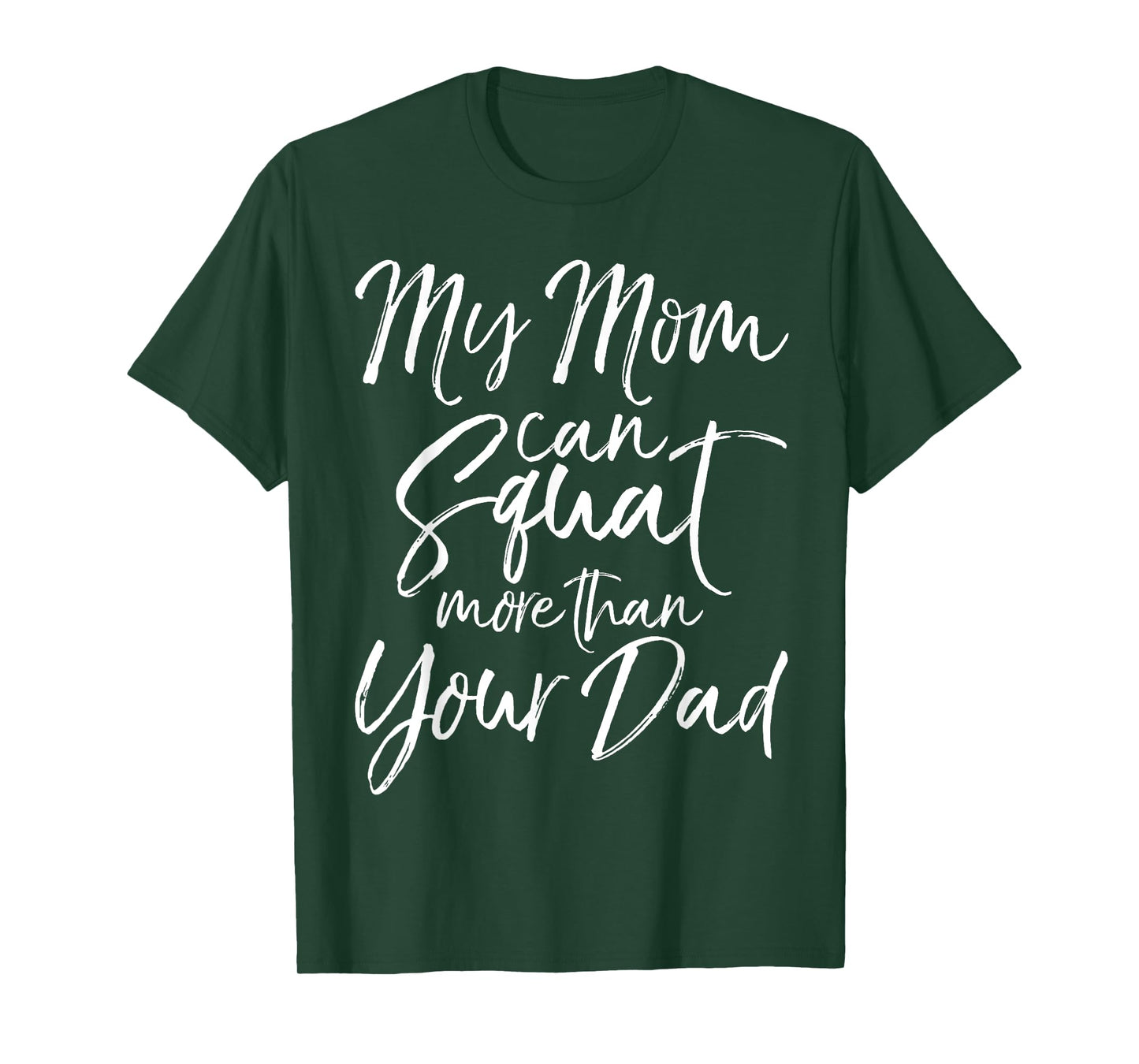 My Mom can Squat More than Your Dad Shirt Funny Lifting Tee T-Shirt