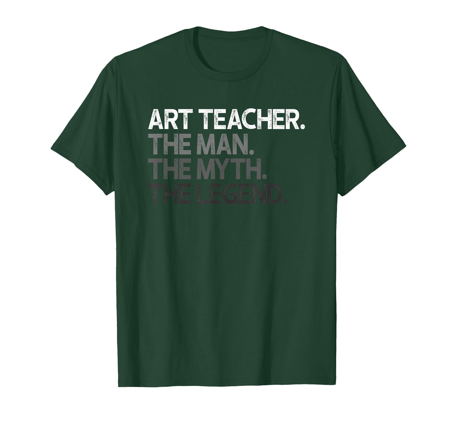 Art Teacher The Man Myth Legend Gift T-Shirt