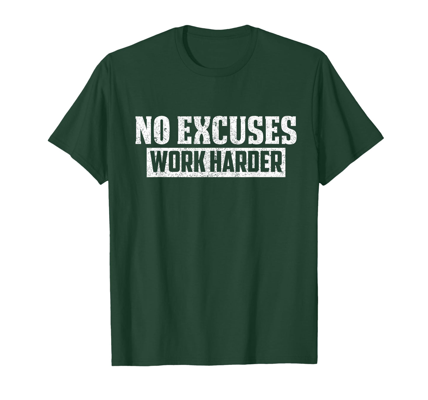 No Excuses Work Harder Motivation Workout Gift T-Shirt