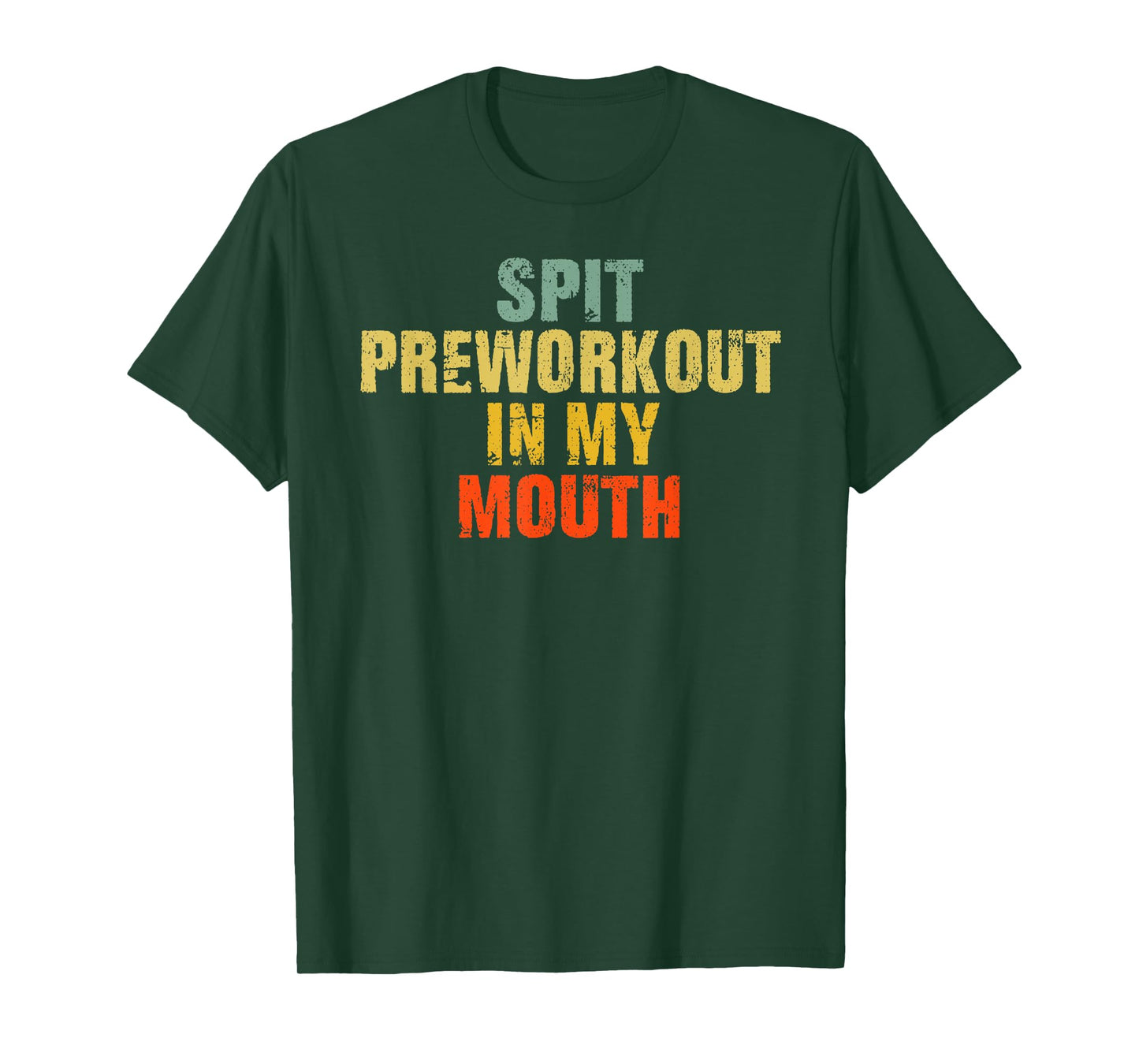 Spit Preworkout In My Mouth Vintage Distressed Funny Gym T-Shirt