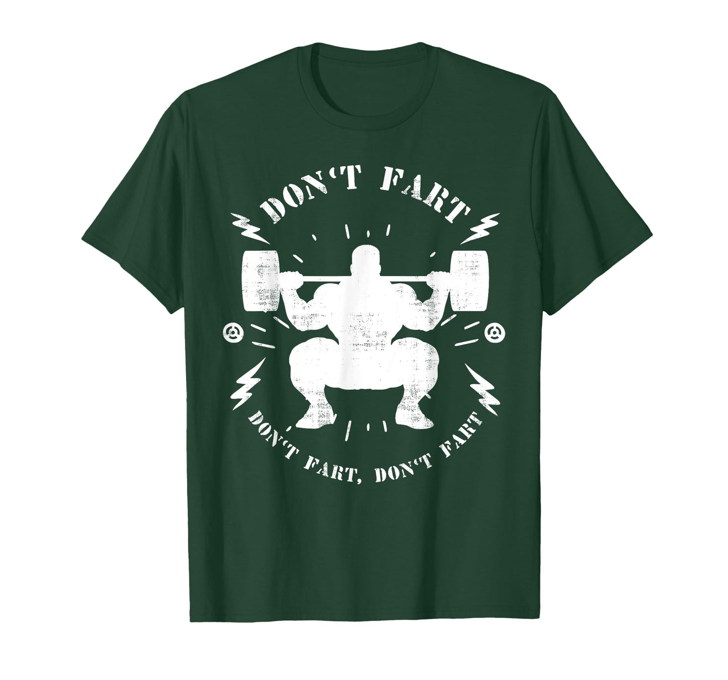 Don't Fart Funny Weightlifting Gym Humor Tee Powerlifting T-Shirt