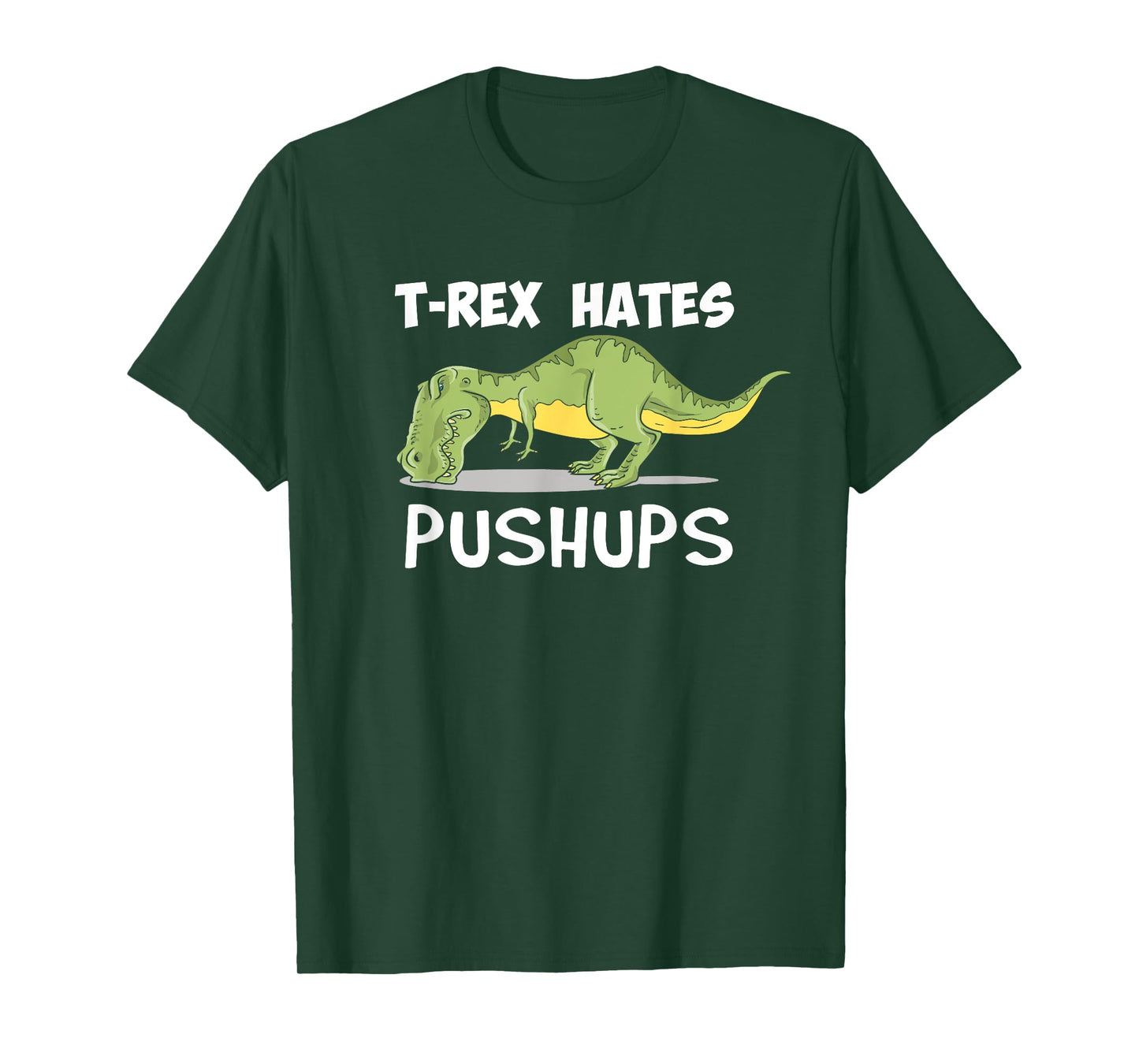 T Rex Hates Pushups Funny Dinosaur Enthusiast Gym Gift T-Shirt