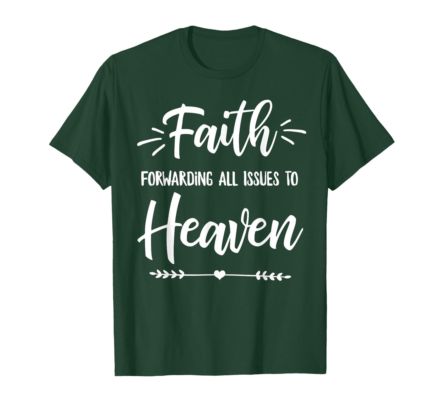 Faith Forwarding All Issues To Heaven Cute Christian Gift T-Shirt