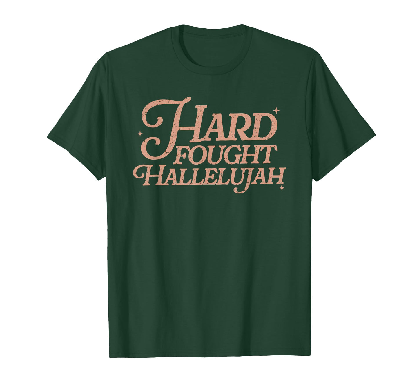 Hard Fought Hallelujah! Amen, Hallelujah, Christian T-Shirt