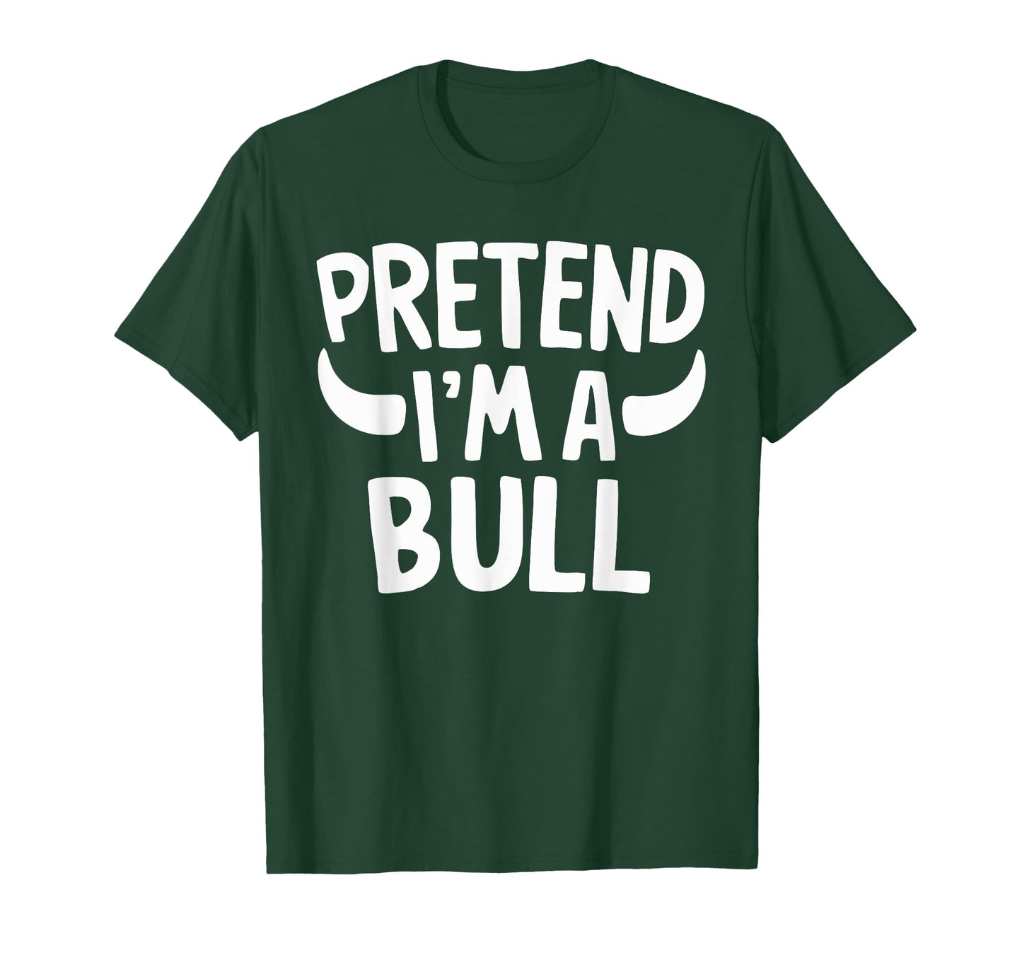 Pretend I'm A Bull T-Shirt