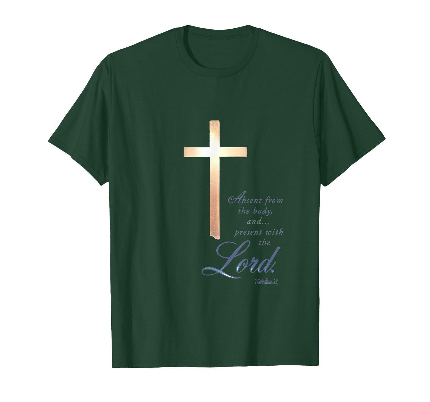 Absent From The Body Present With The Lord 2 Corinthians 5 8 T-Shirt