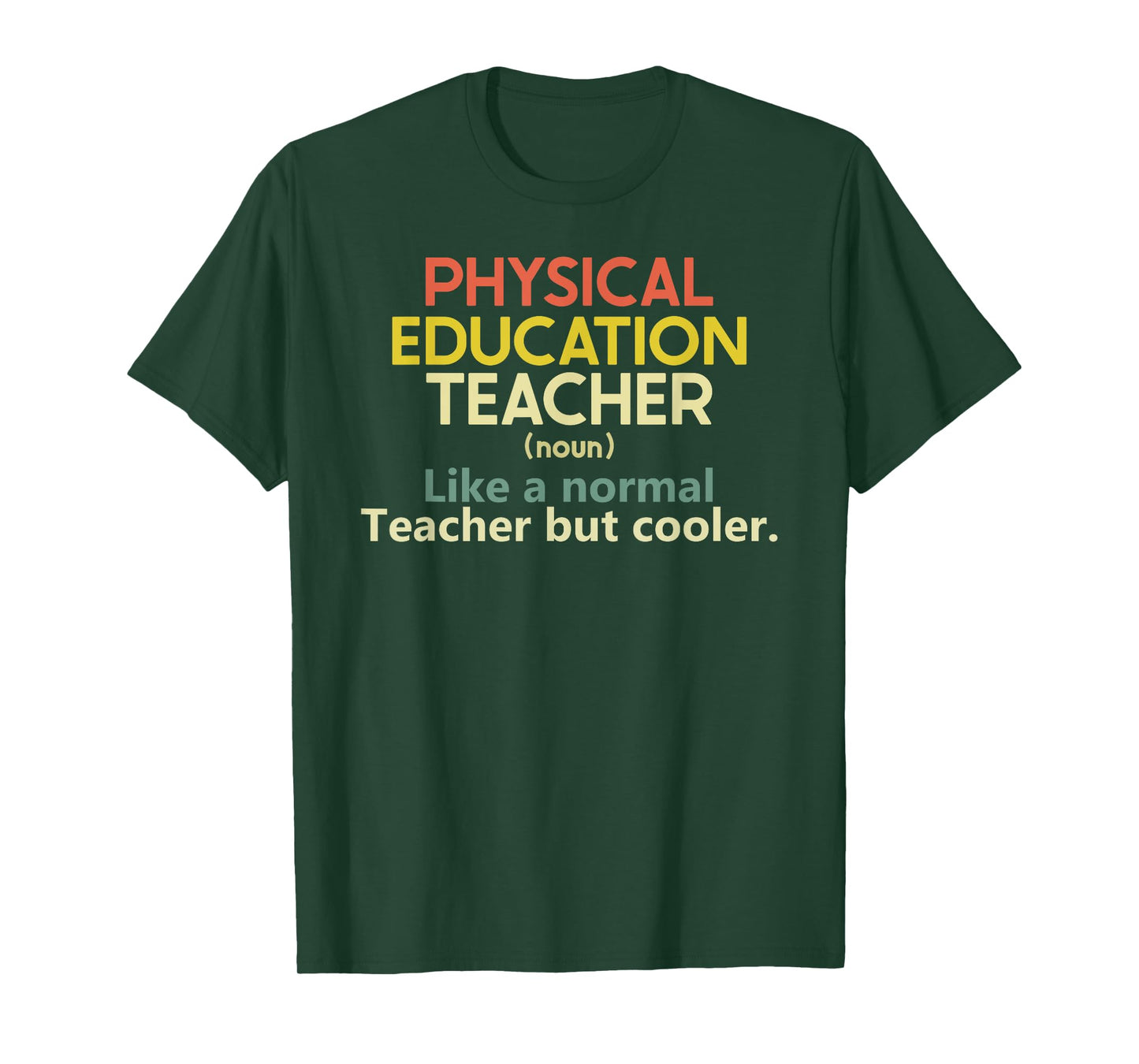 Physical Education Teacher Like a normal teacher but cooler T-Shirt