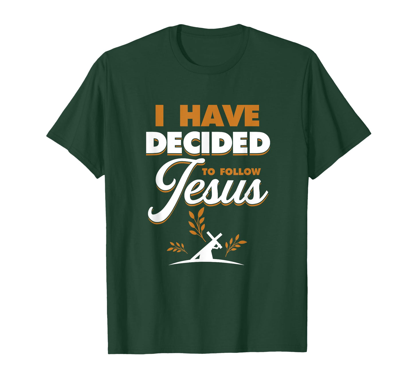 I Have Decided To Follow Jesus | Religion God Believer T-Shirt