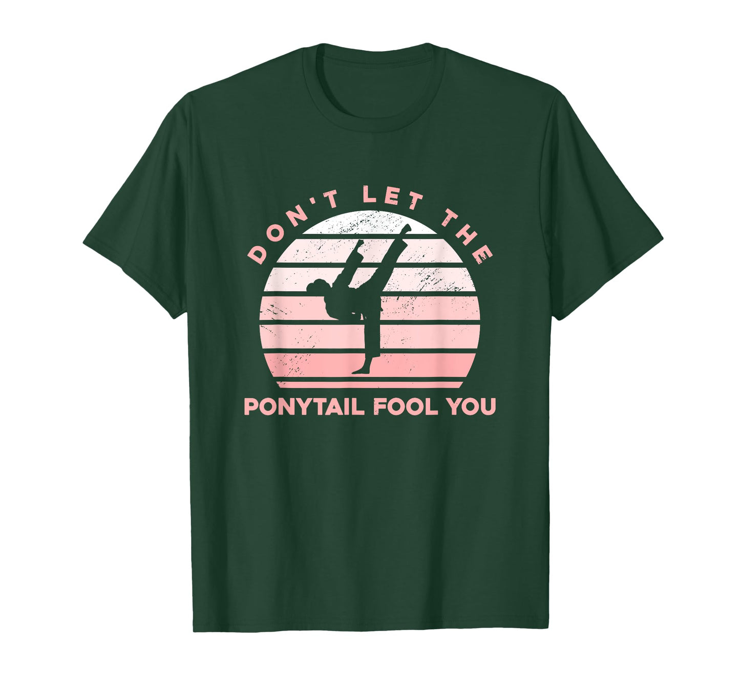 Funny Taekwondo - Don't Let The Ponytail Fool You T-Shirt