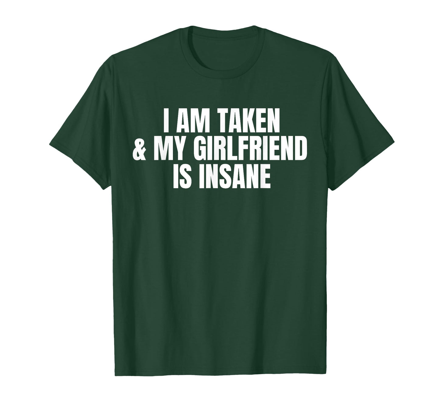 I am Taken And My Girlfriend Is Insane Halloween T-Shirt